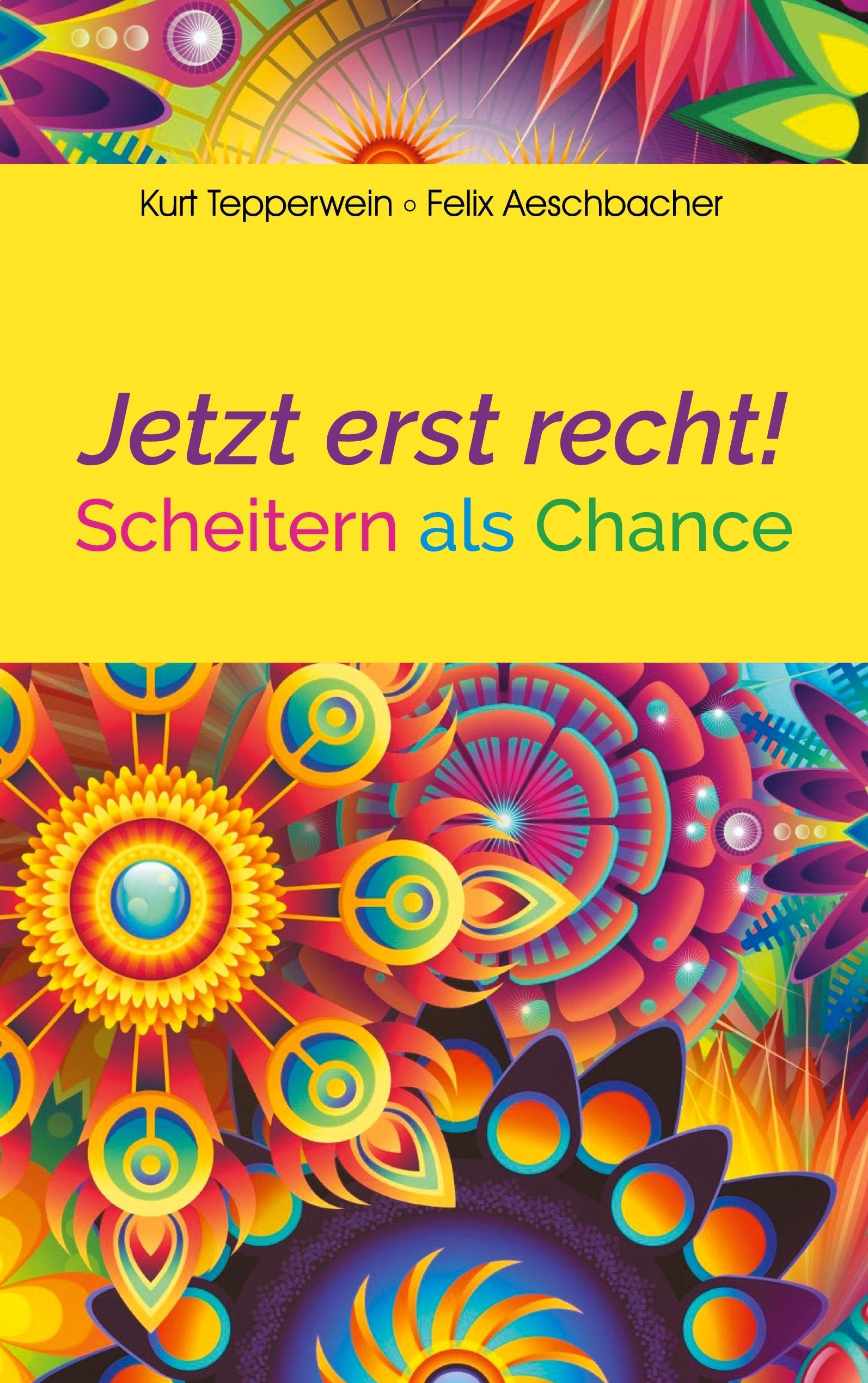 Jetzt erst recht!: Scheitern als Chance Lifestyle