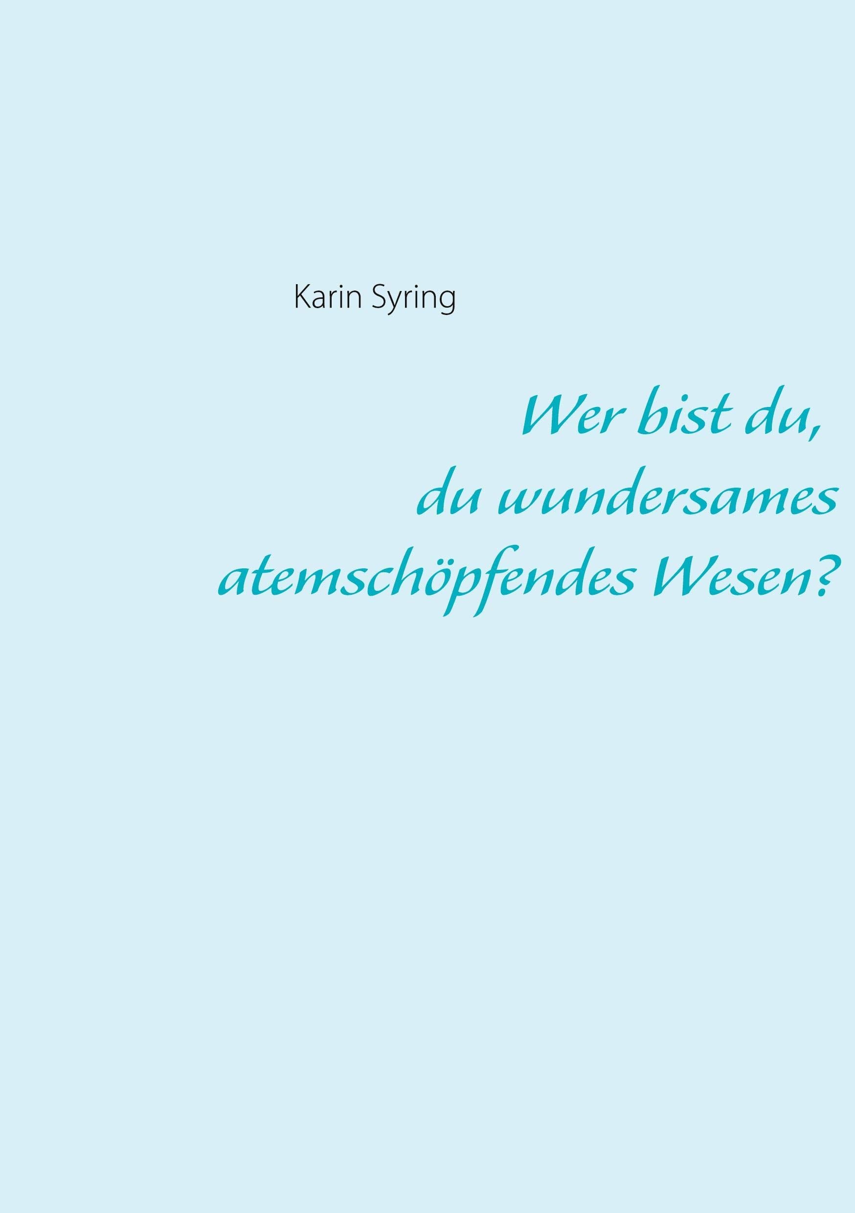 Wer bist du, du wundersames atemschöpfendes Wesen? book