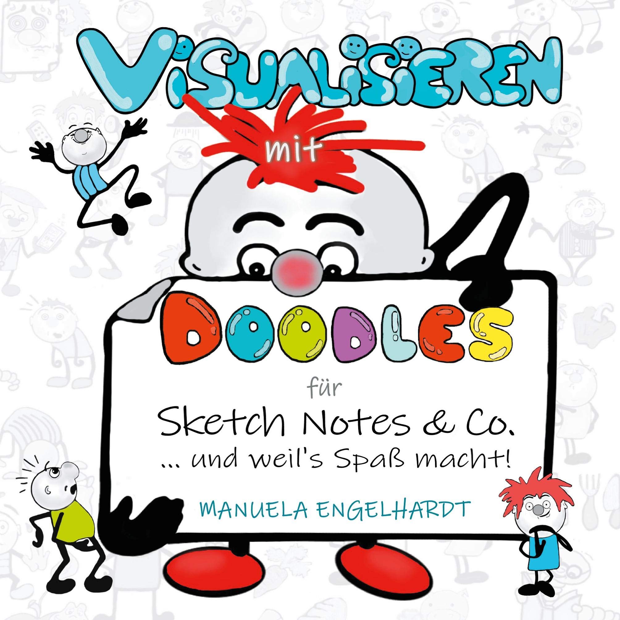 Visualisieren mit Doodles für Sketch Notes & Co.: ... und weil's Spaß macht! Film, Art & Culture
