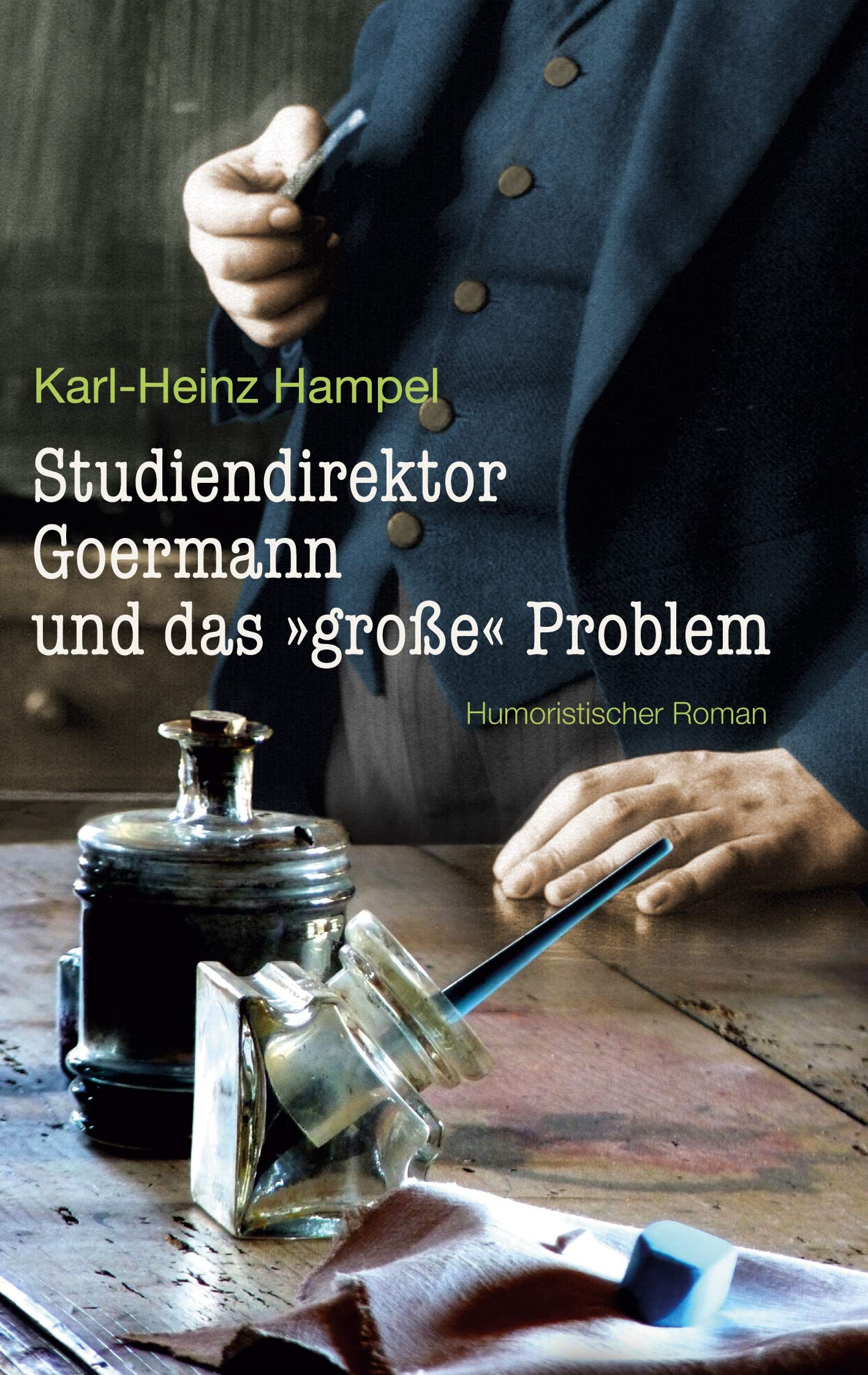 Studiendirektor Goermann und das "große" Problem: Humoristischer Roman Humour & Satire