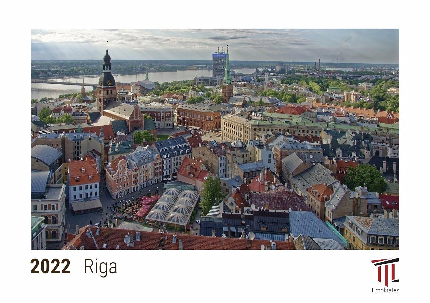 Riga 2022 - Timokrates Kalender, Tischkalender, Bildkalender - DIN A5 (21 x 15 cm) Books