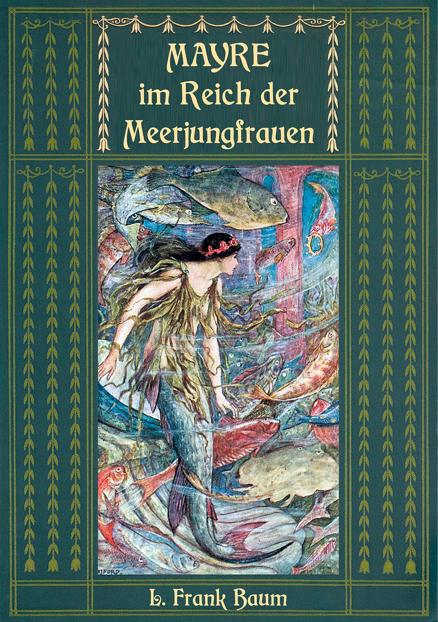 Mayre im Reich der Meerjungfrauen: Ein Unterwassermärchen vom Autor des "Zauberers von Oz" Contemporary literature