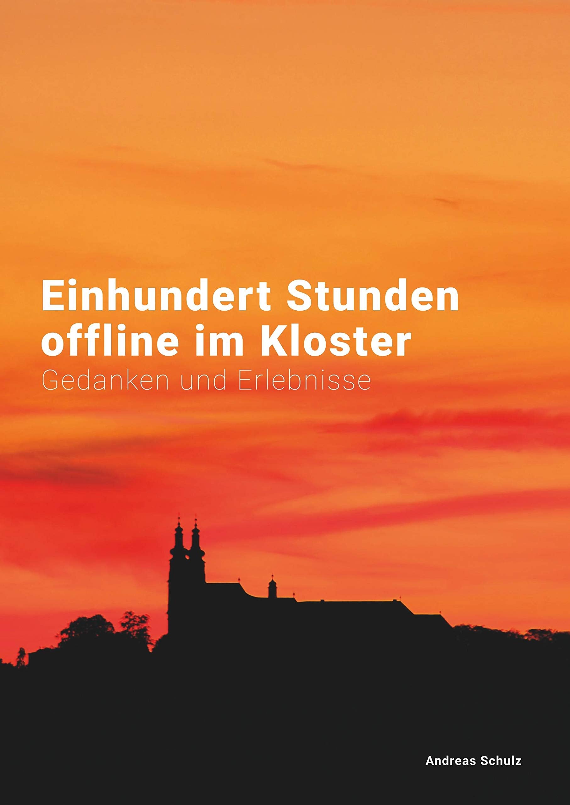 Einhundert Stunden offline im Kloster: Gedanken und Erlebnisse Law