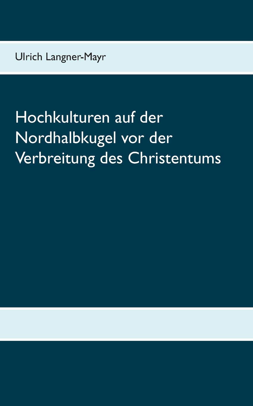 Hochkulturen auf der Nordhalbkugel vor der Verbreitung des Christentums Architecture