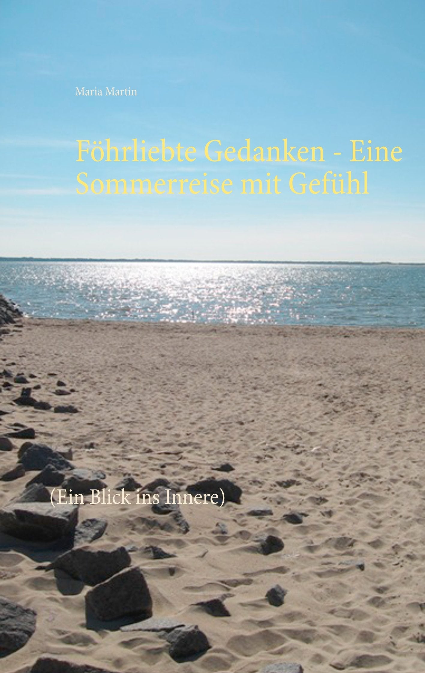 Föhrliebte Gedanken - Eine Sommerreise mit Gefühl: (Ein Blick ins Innere) Poetry