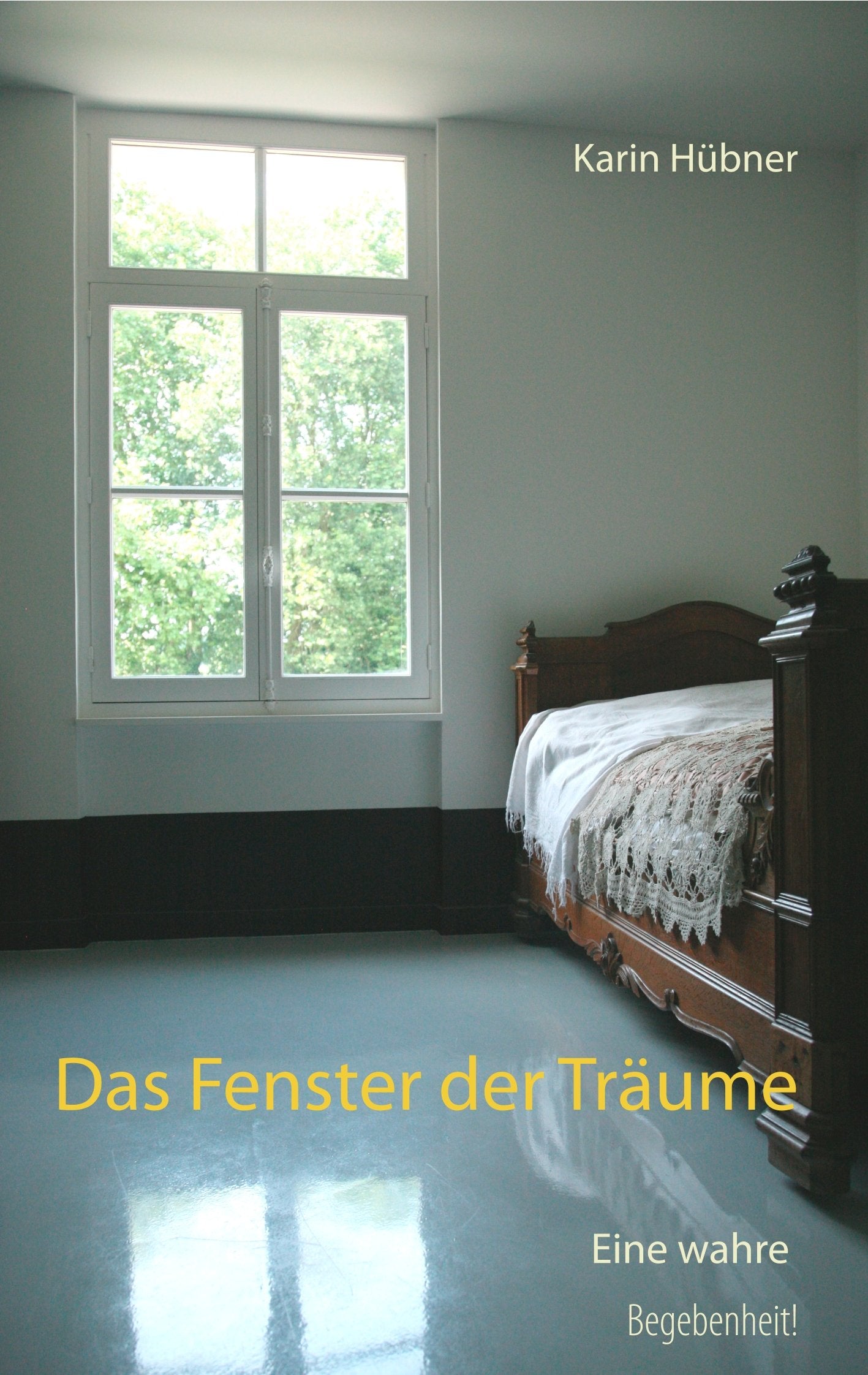 Das Fenster der Träume: Eine Liebesgeschichte nach einer wahren Begebenheit! Contemporary literature