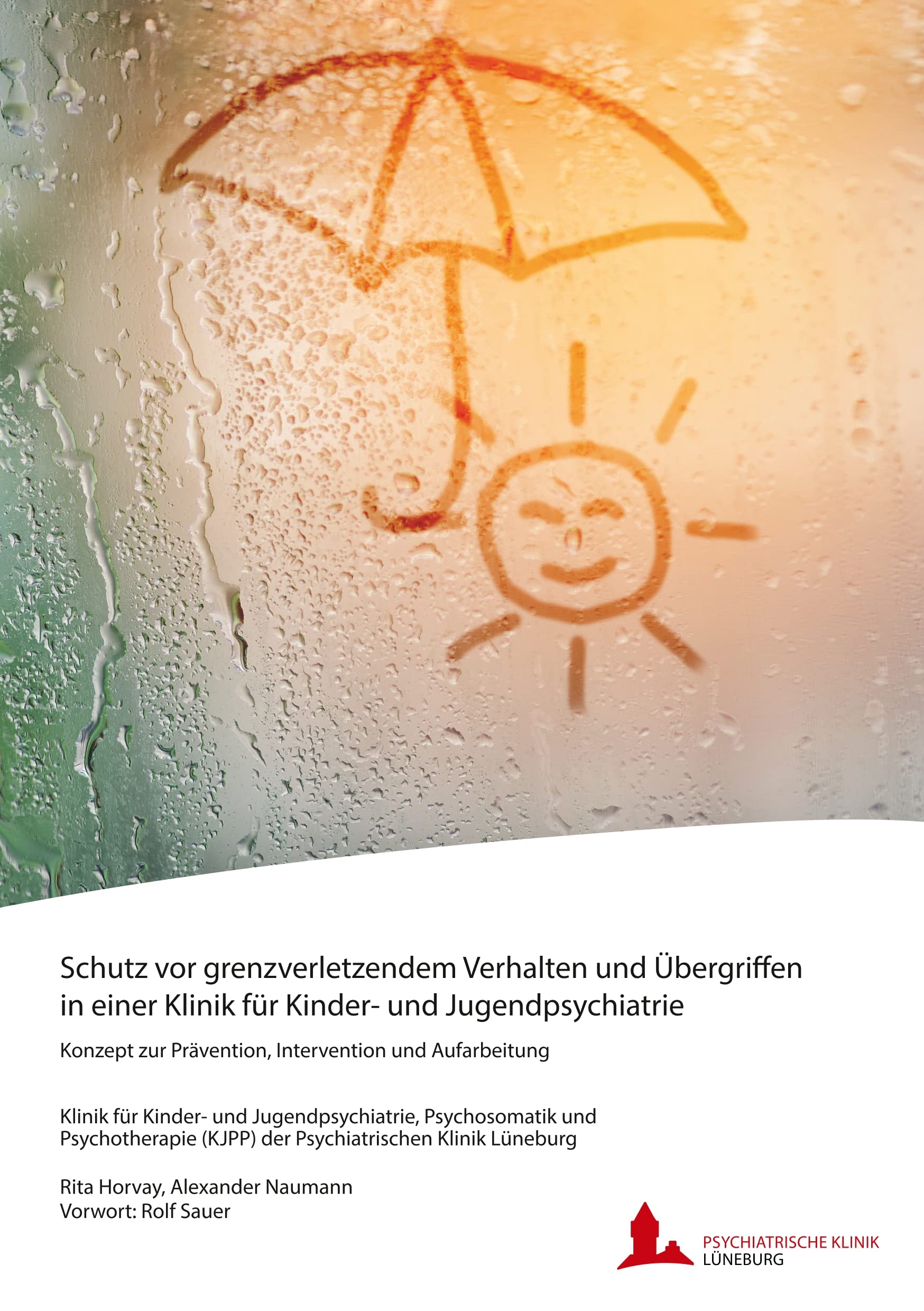 Schutz vor grenzverletzendem Verhalten und Übergriffen in einer Klinik für Kinder- und Jugendpsychiatrie: Konzept zur Prävention, Intervention und Aufarbeitung Medicine