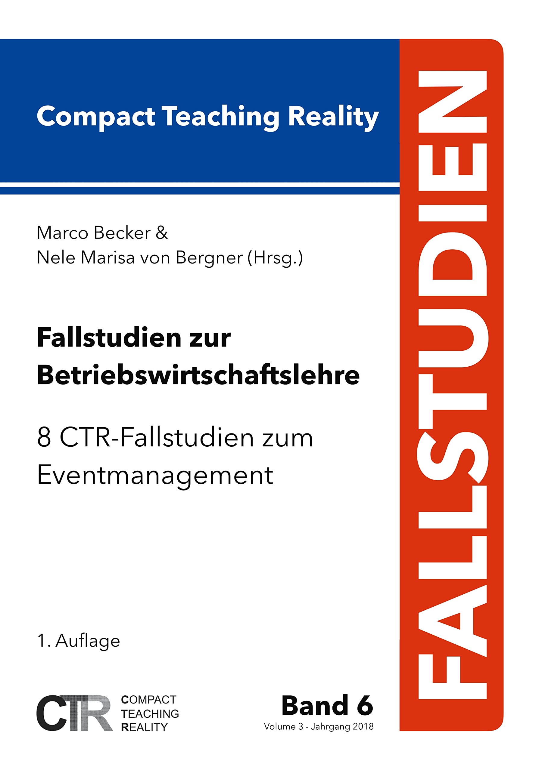 Fallstudien zur Betriebswirtschaftslehre - Band 6: 8 CTR-Fallstudien zum Eventmanagement Law
