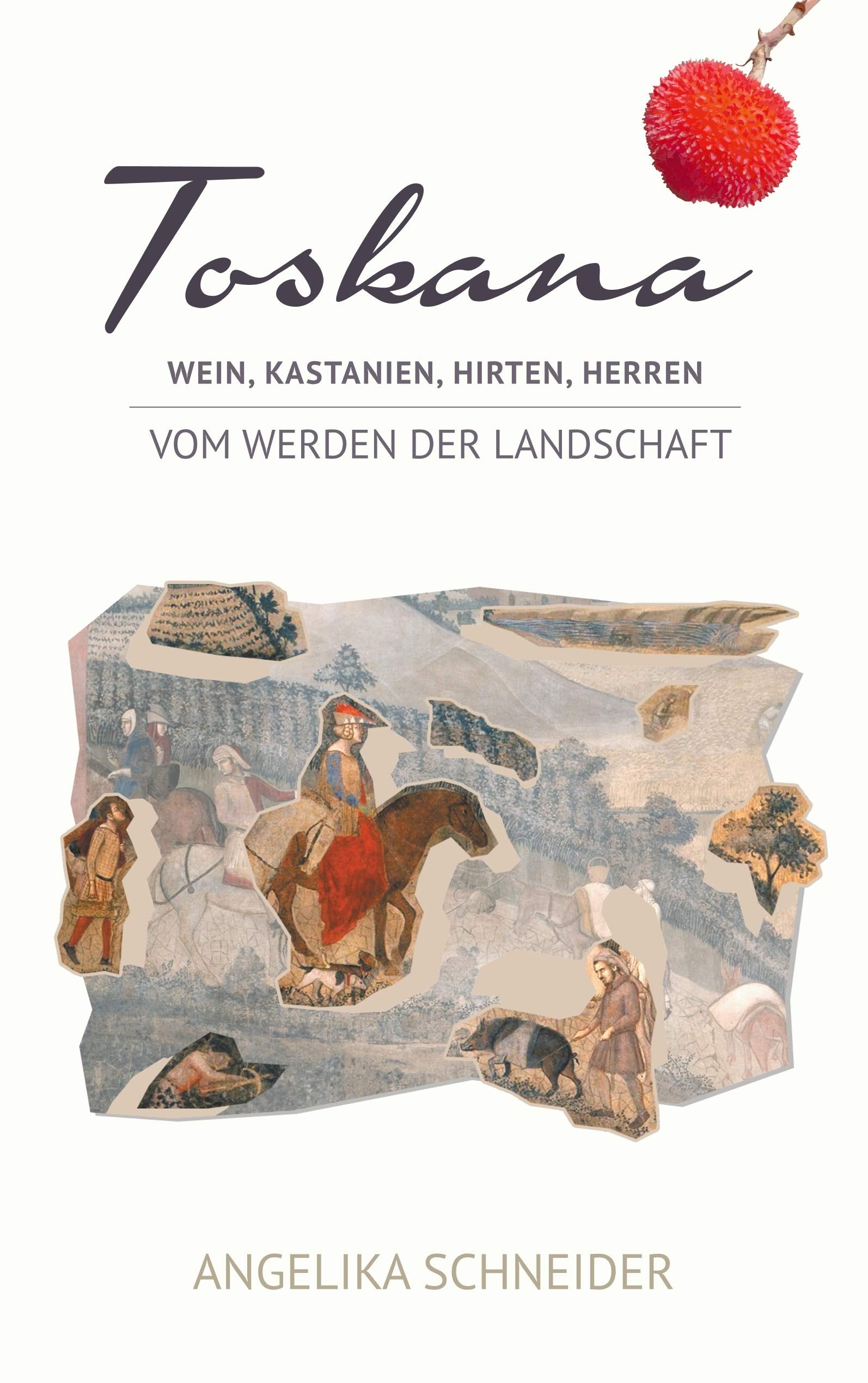 Toskana: Wein, Kastanien, Hirten, Herren - Vom Werden der Landschaft Leisure, Home & Garden