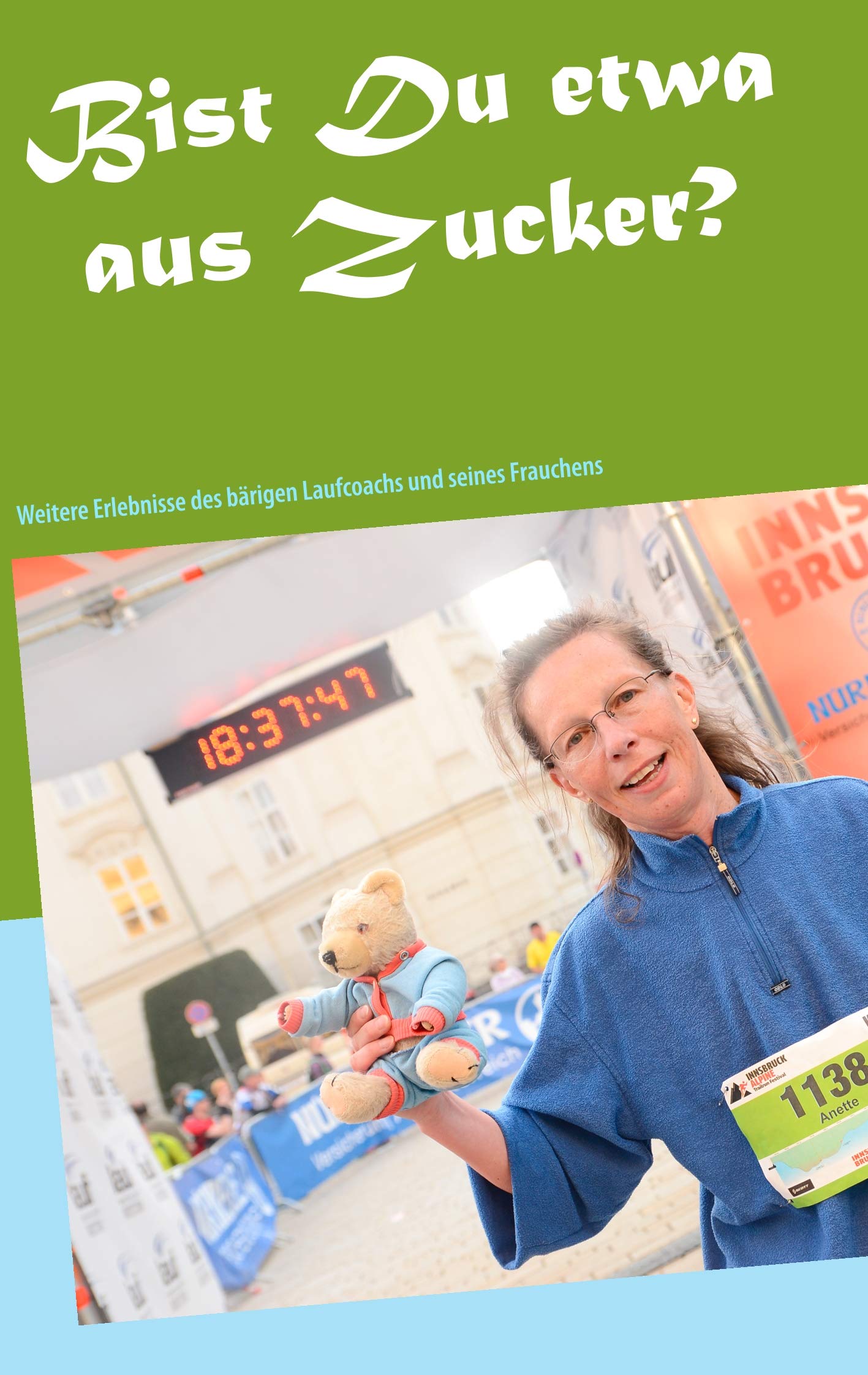 Bist Du etwa aus Zucker? Leisure & Fun