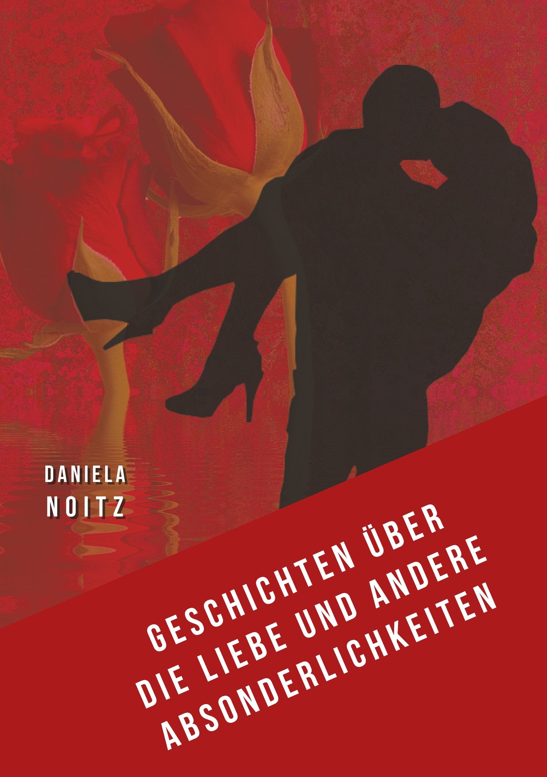 Geschichten über die Liebe und andere Absonderlichkeiten Essays & Short Stories