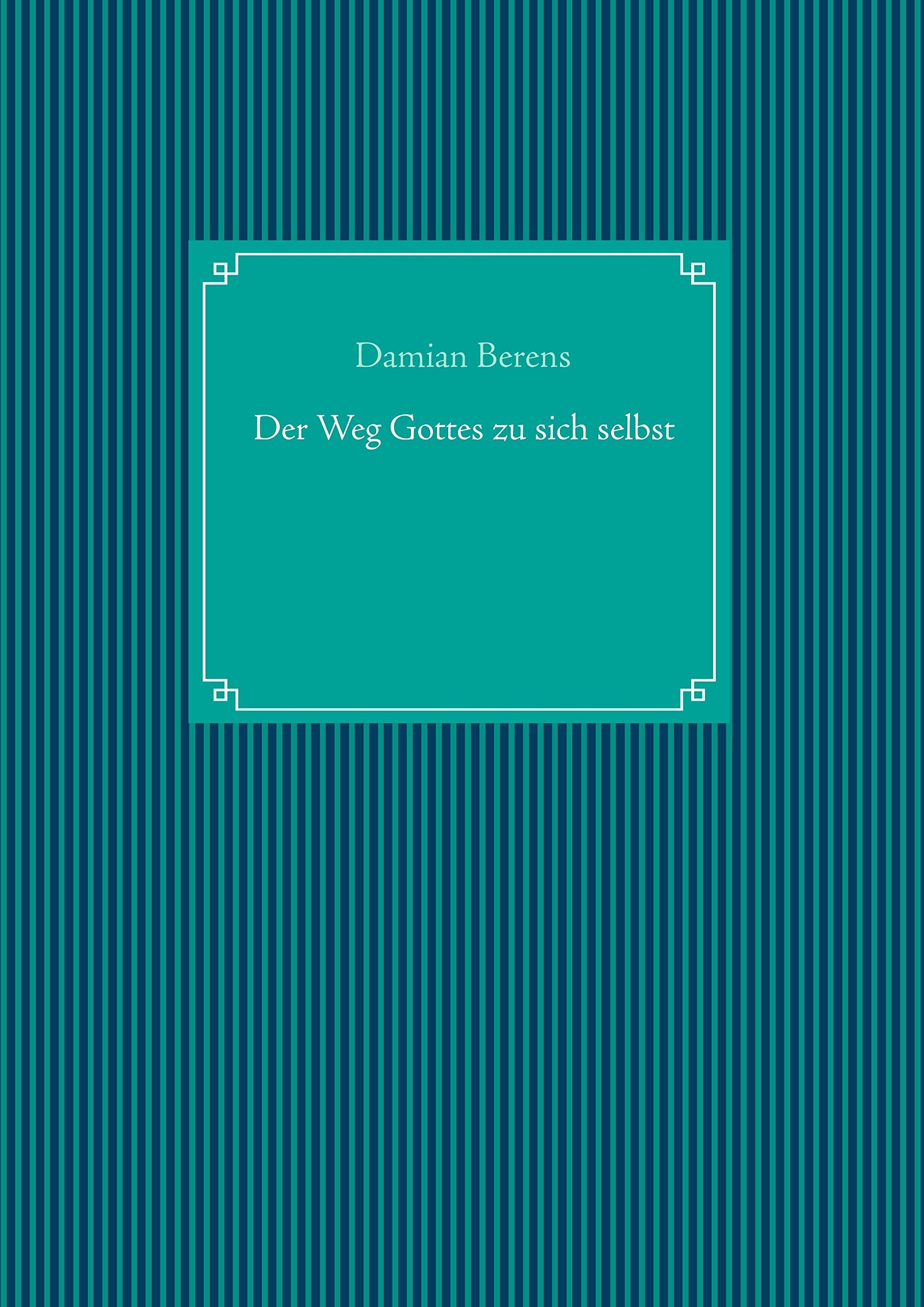 Der Weg Gottes zu sich selbst Religion & Esotericism
