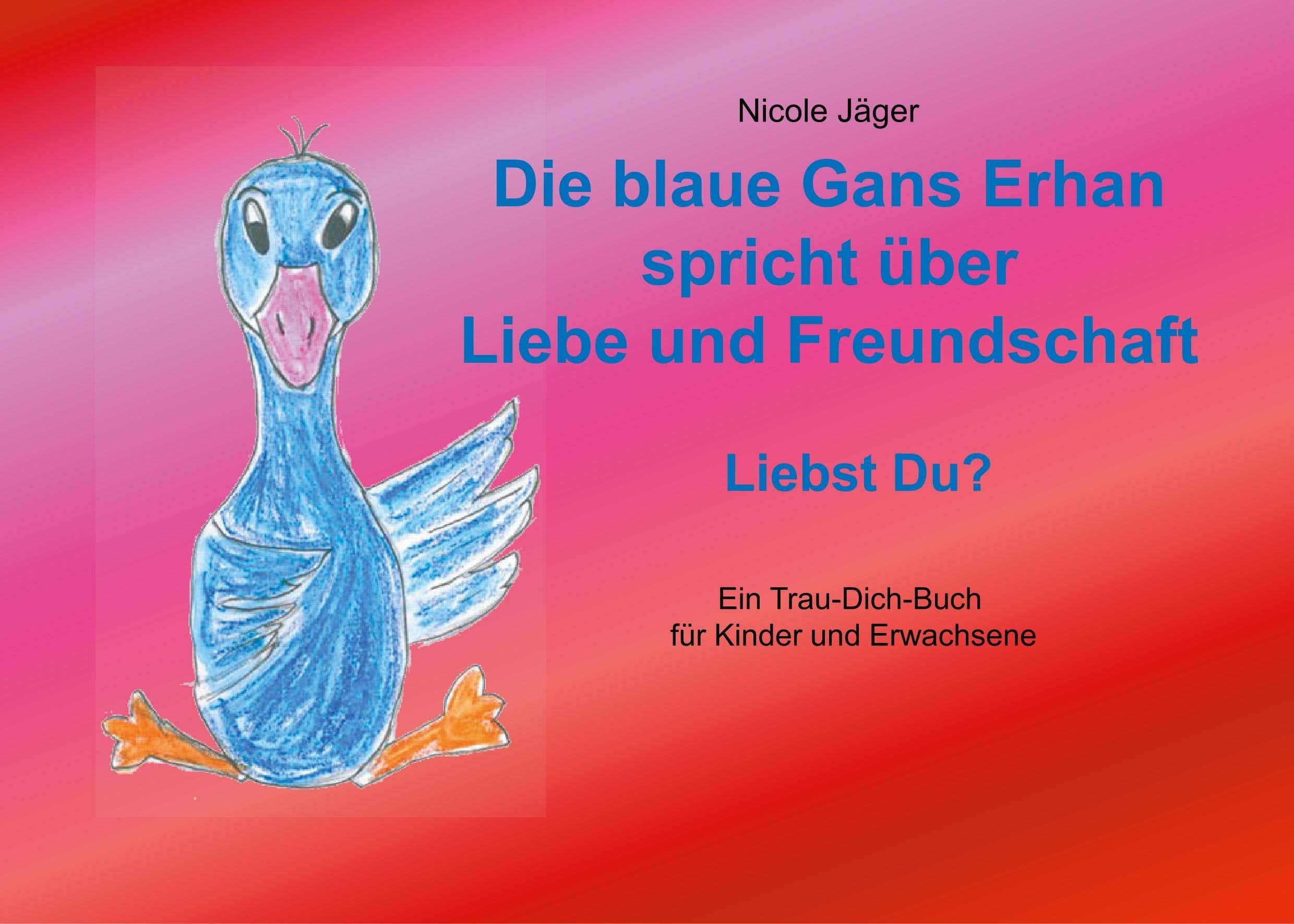 Die blaue Gans Erhan spricht über Liebe und Freundschaft book