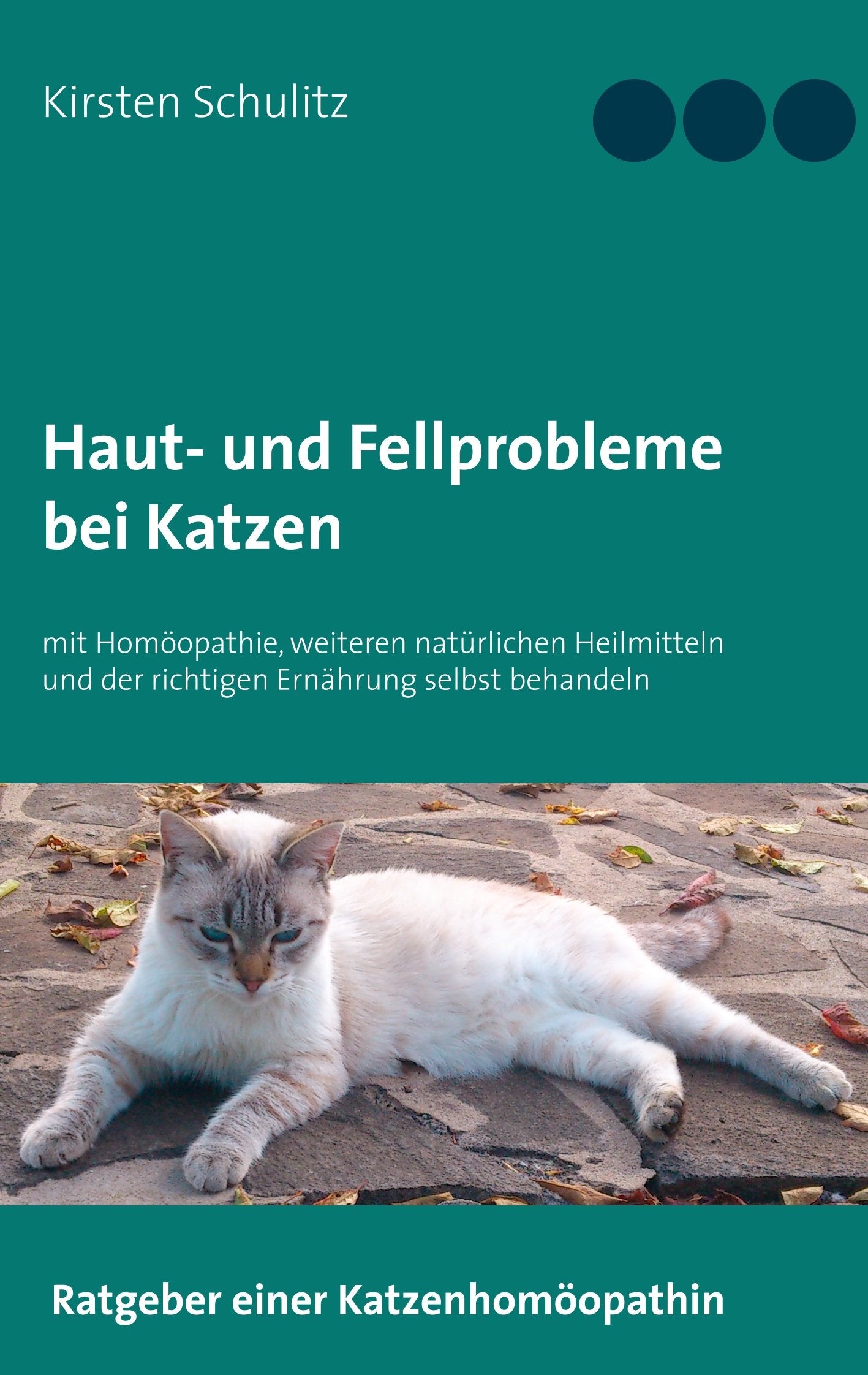 Haut- und Fellprobleme bei Katzen: mit Homöopathie, weiteren natürlichen Heilmitteln und der richtigen Ernährung selbst behandeln Medicine
