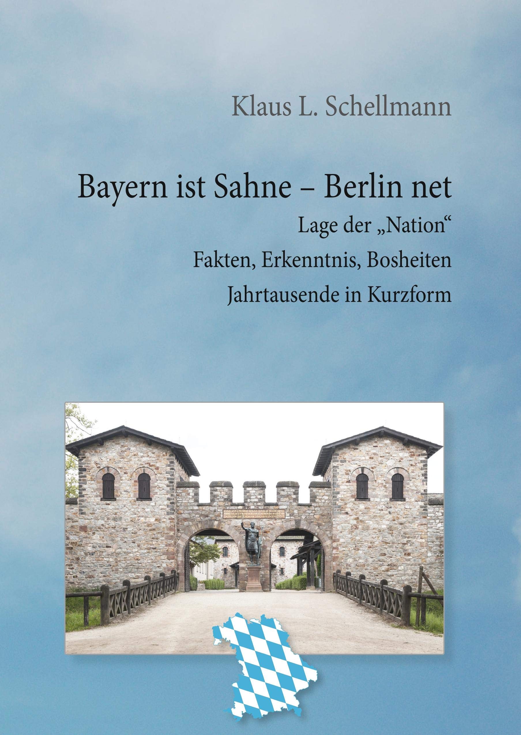 Bayern ist Sahne, Berlin net: Lage der Nation Fakten, Erkenntnis, Bosheiten Jahrtausende in Kurzform Books