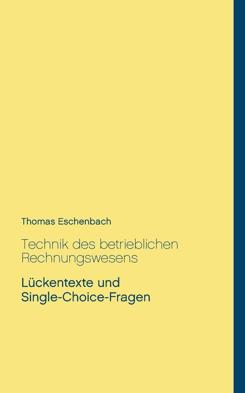 Technik des betrieblichen Rechnungswesens: Lückentexte und Single-Choice-Fragen Law