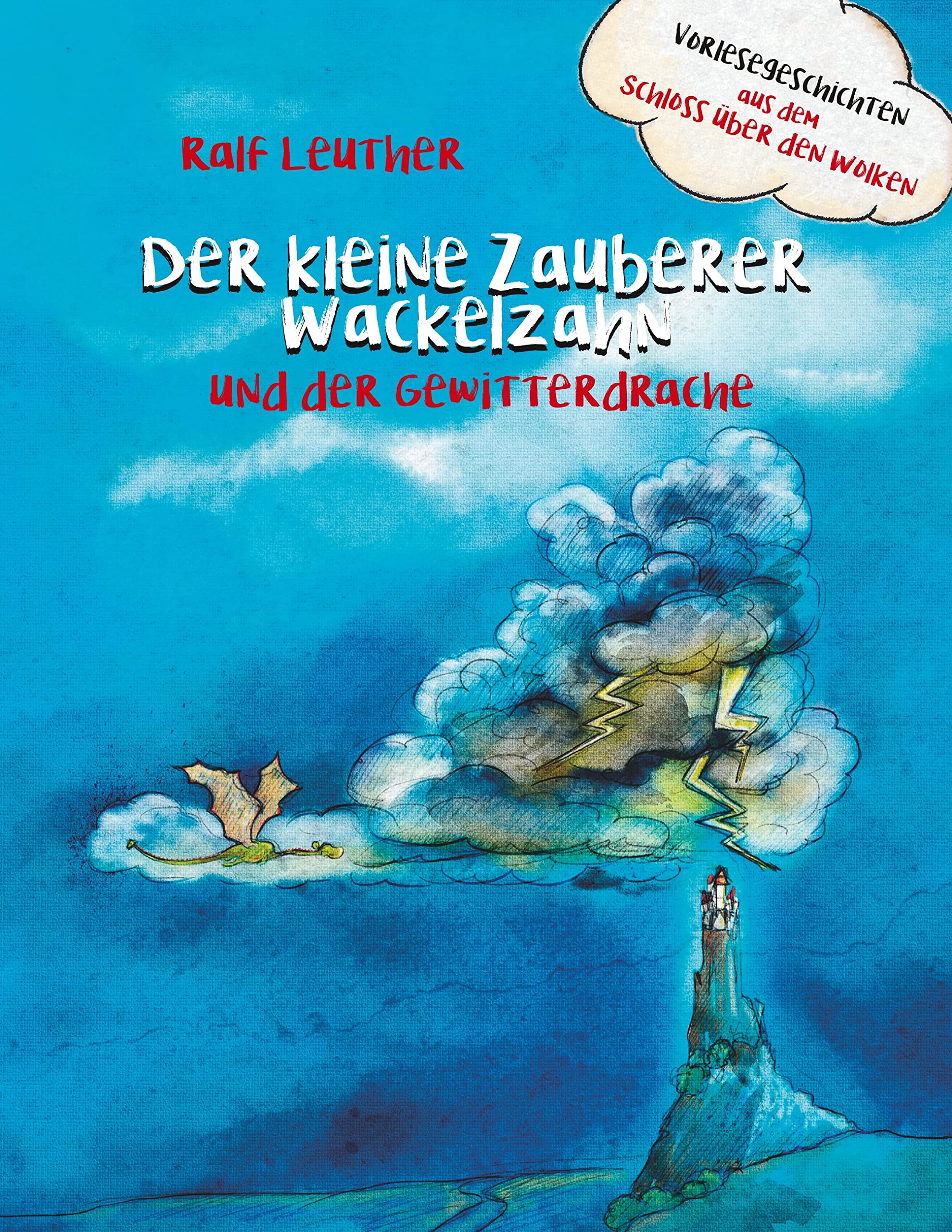 Vorlesegeschichten aus dem Schloss über den Wolken: Der kleine Zauberer Wackelzahn und der Gewitterdrache Novels & Short Stories