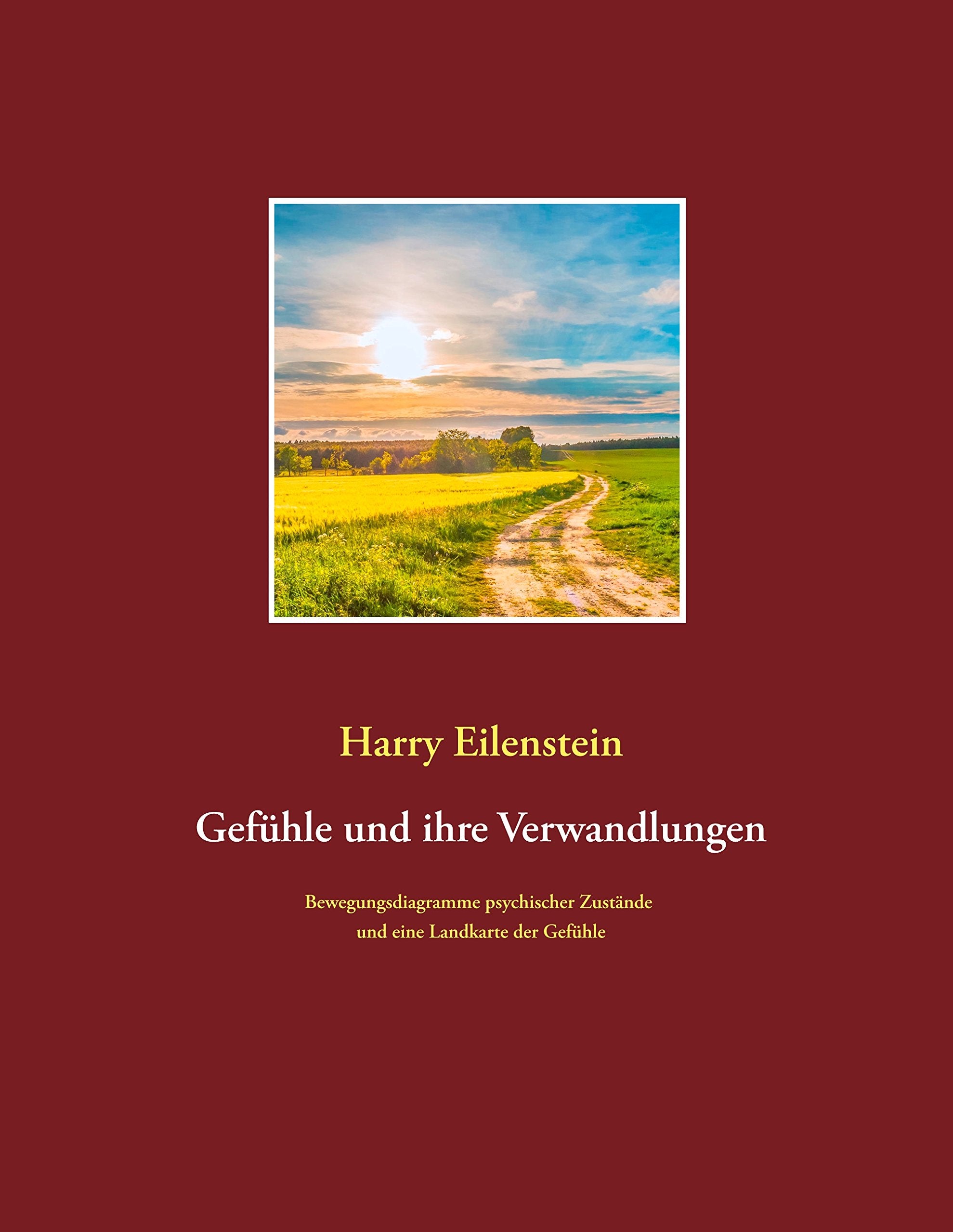 Gefühle und ihre Verwandlungen: Bewegungsdiagramme psychischer Zustände und eine Landkarte der Gefühle Psychology