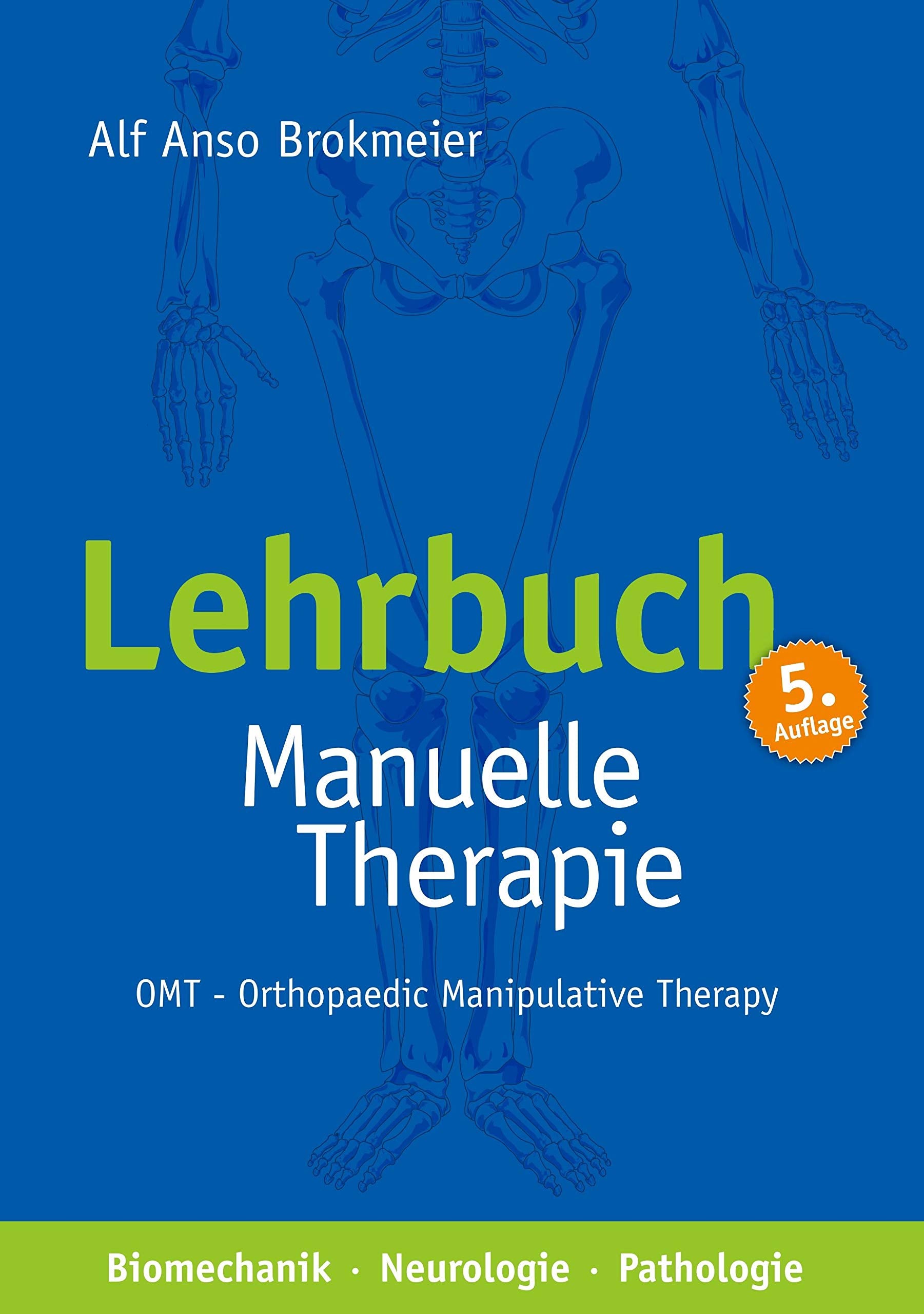 Lehrbuch Manuelle Therapie: OMT - Orthopaedic Manipulative Therapy - Biomechanik - Neurologie - Pathologie Medicine
