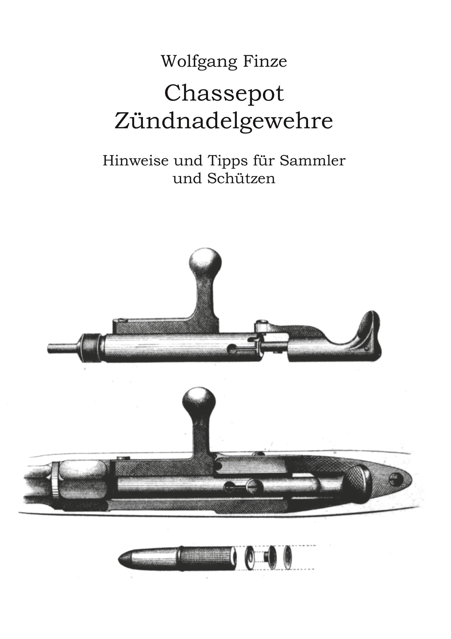 Chassepot-Zündnadelgewehre: Hinweise und Tipps für Sammler und Schützen Politics & History