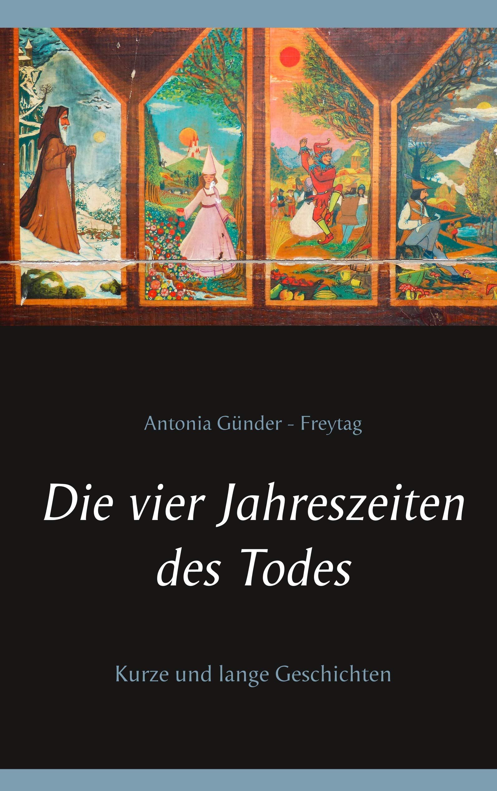 Die vier Jahreszeiten des Todes: Kurze und lange Geschichten Contemporary literature