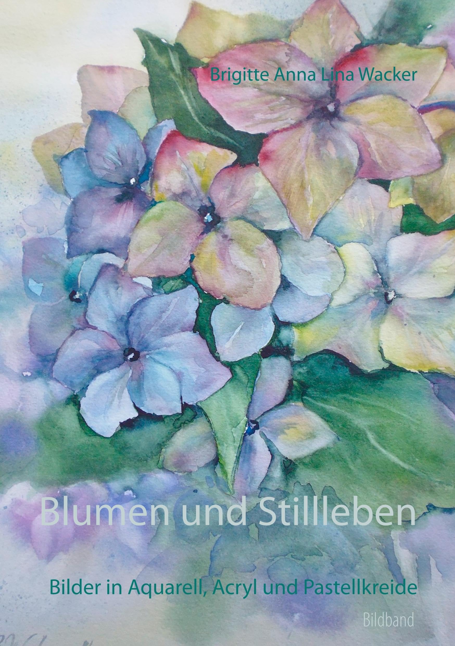 Blumen und Stillleben: Bilder in Aquarell, Acryl und Pastellkreide Film, Art & Culture