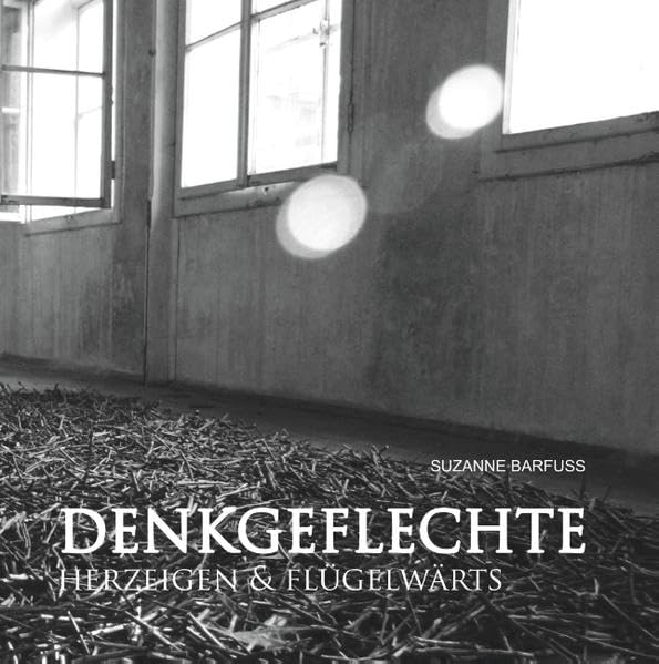 Denkgeflechte: Herzeigen & Flügelwärts Poetry