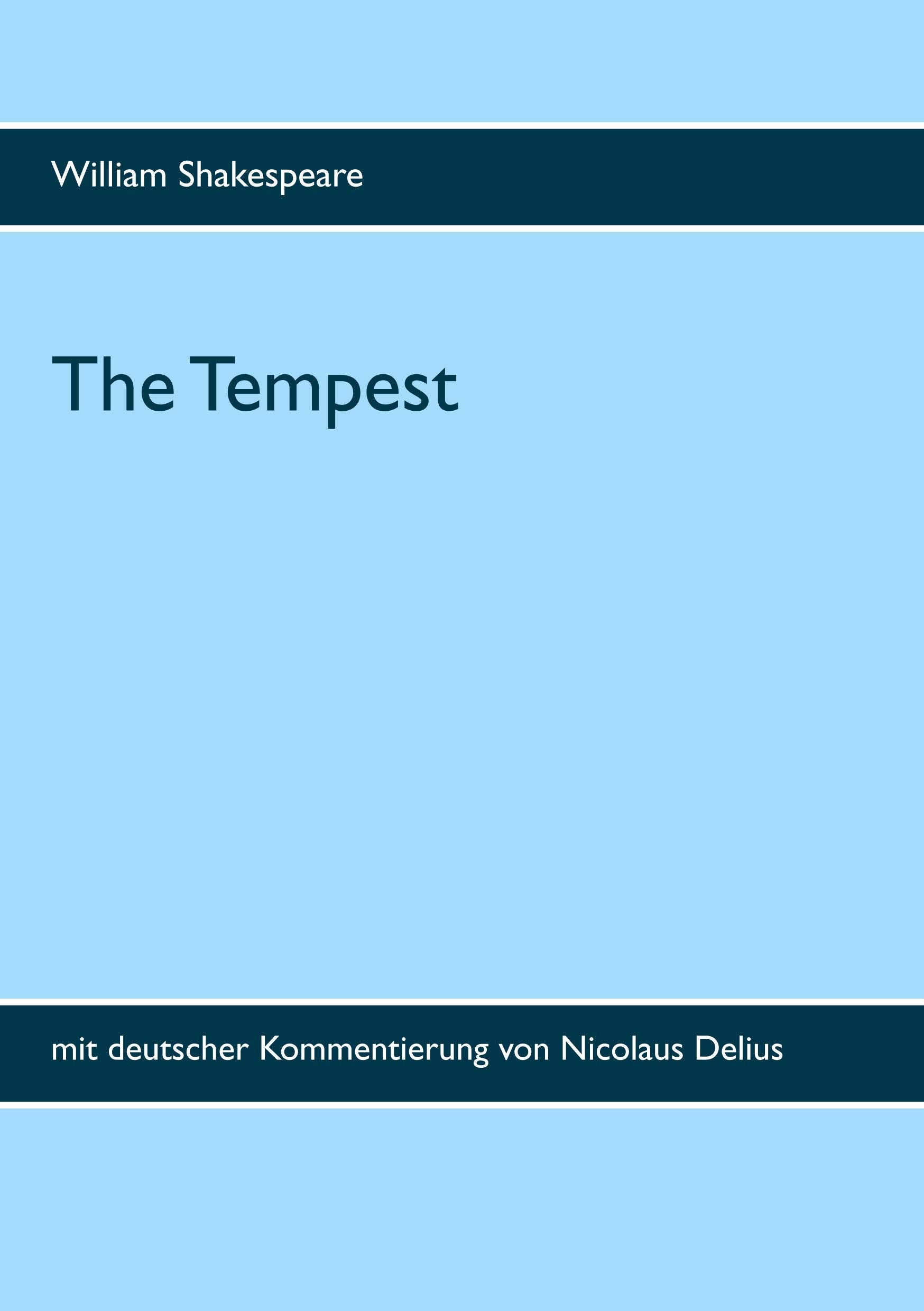 The Tempest: mit deutscher Kommentierung von Nicolaus Delius Drama