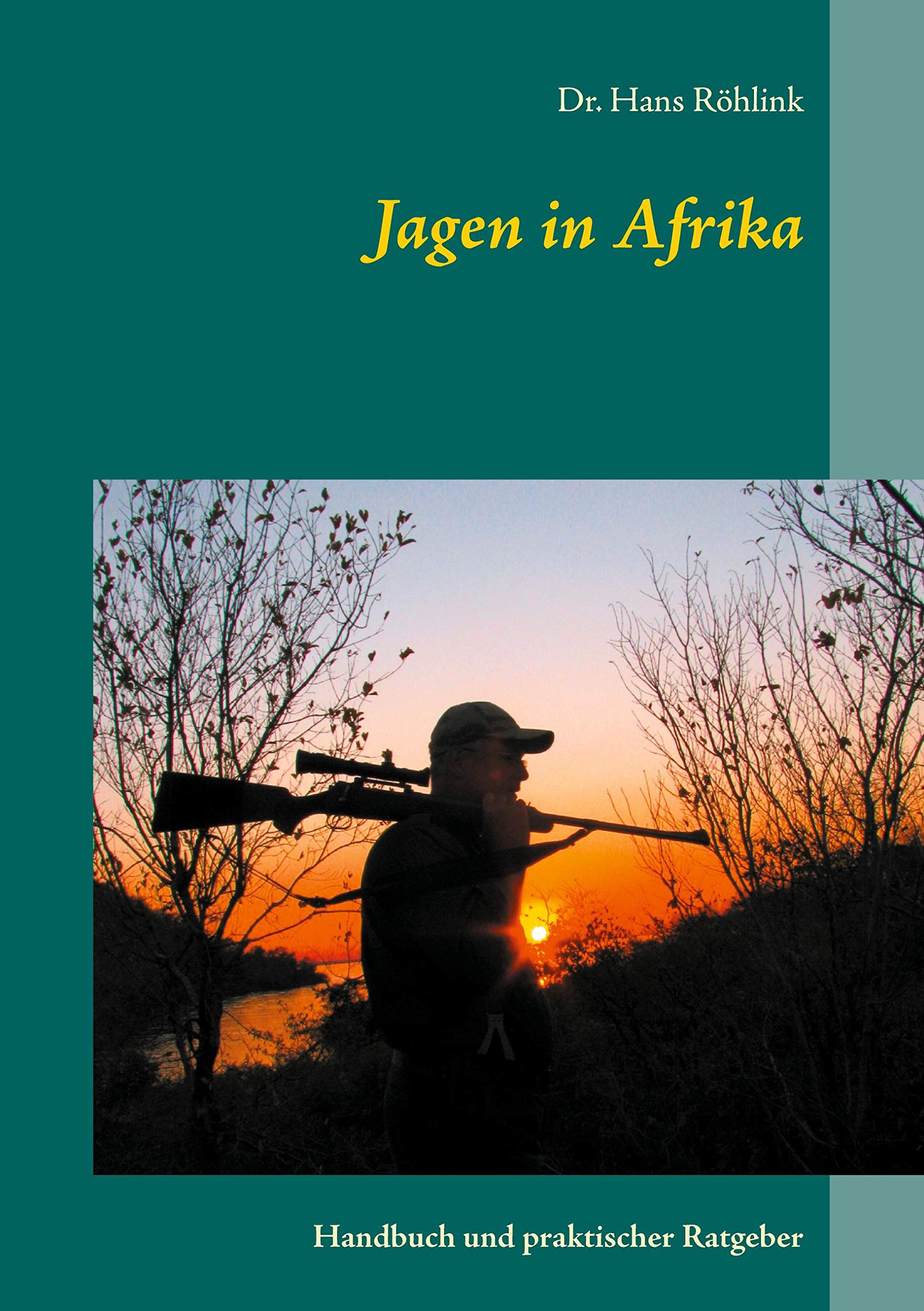 Jagen in Afrika: Handbuch und praktischer Ratgeber Leisure & Fun