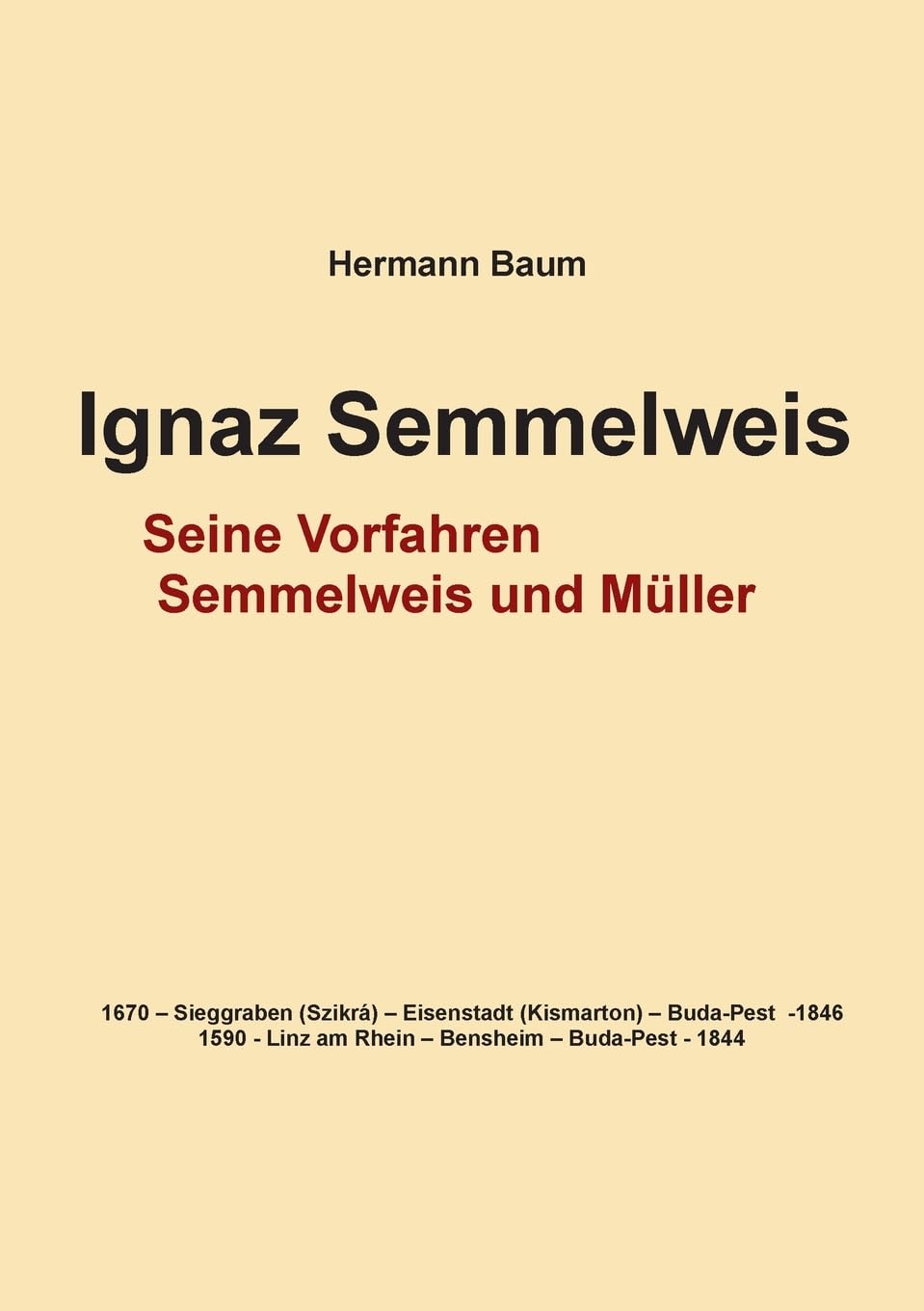 Ignaz Semmelweis: Seine Vorfahren Semmelweis und Müller Science