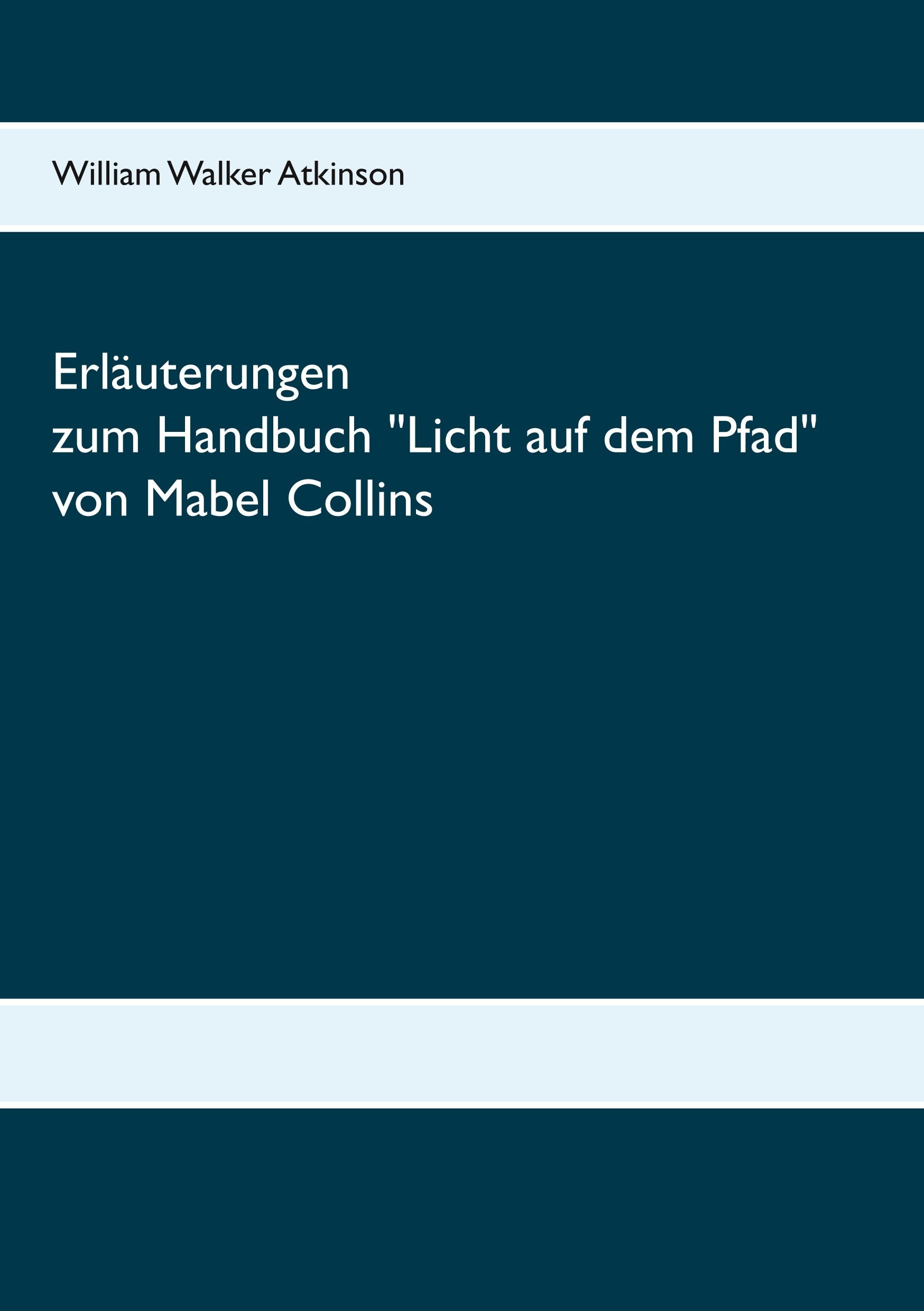 Erläuterungen zum Handbuch Licht auf dem Pfad von Mabel Collins Religion & Esotericism