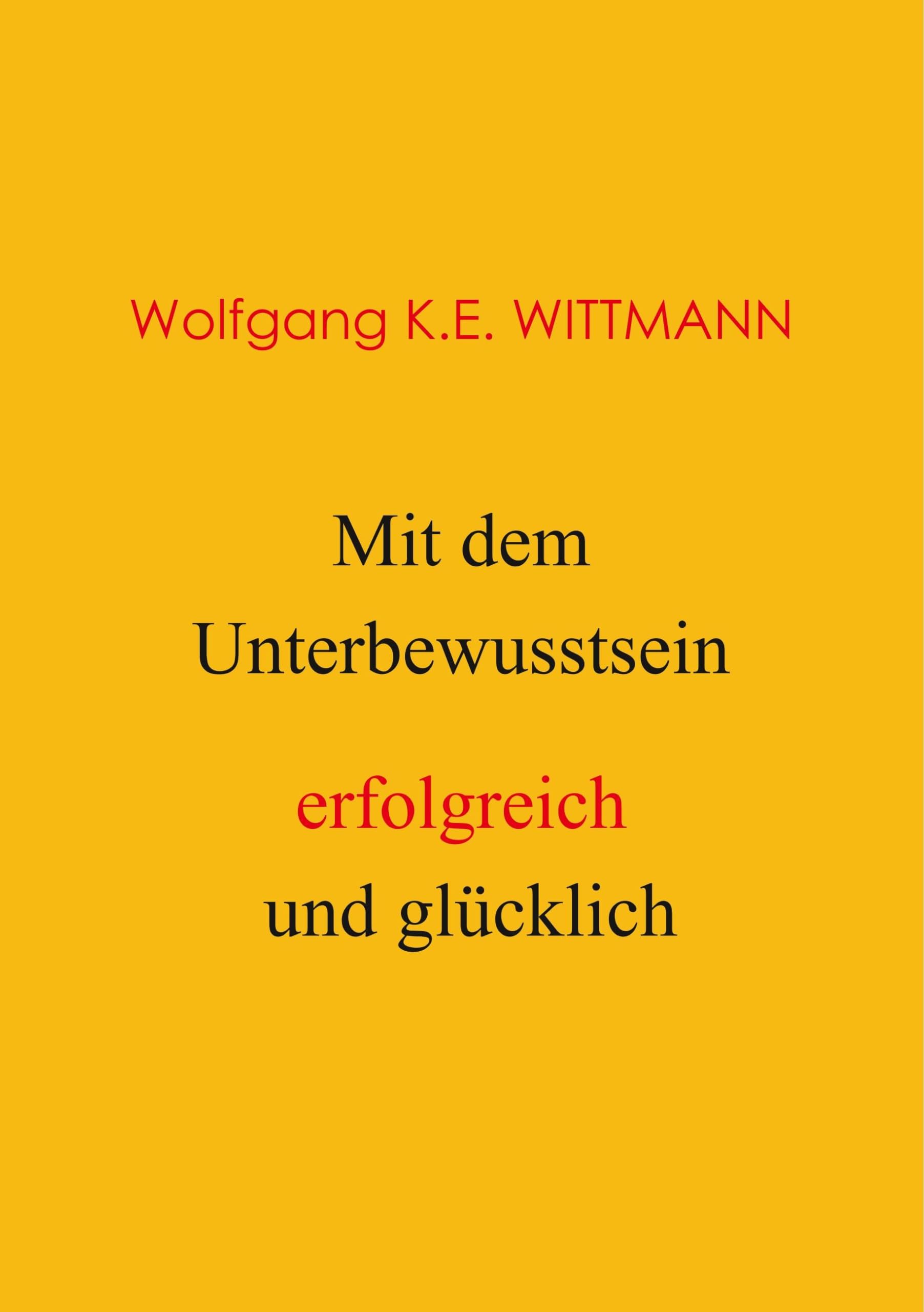 Mit dem Unterbewusstsein erfolgreich und glücklich Business, Finance & Career