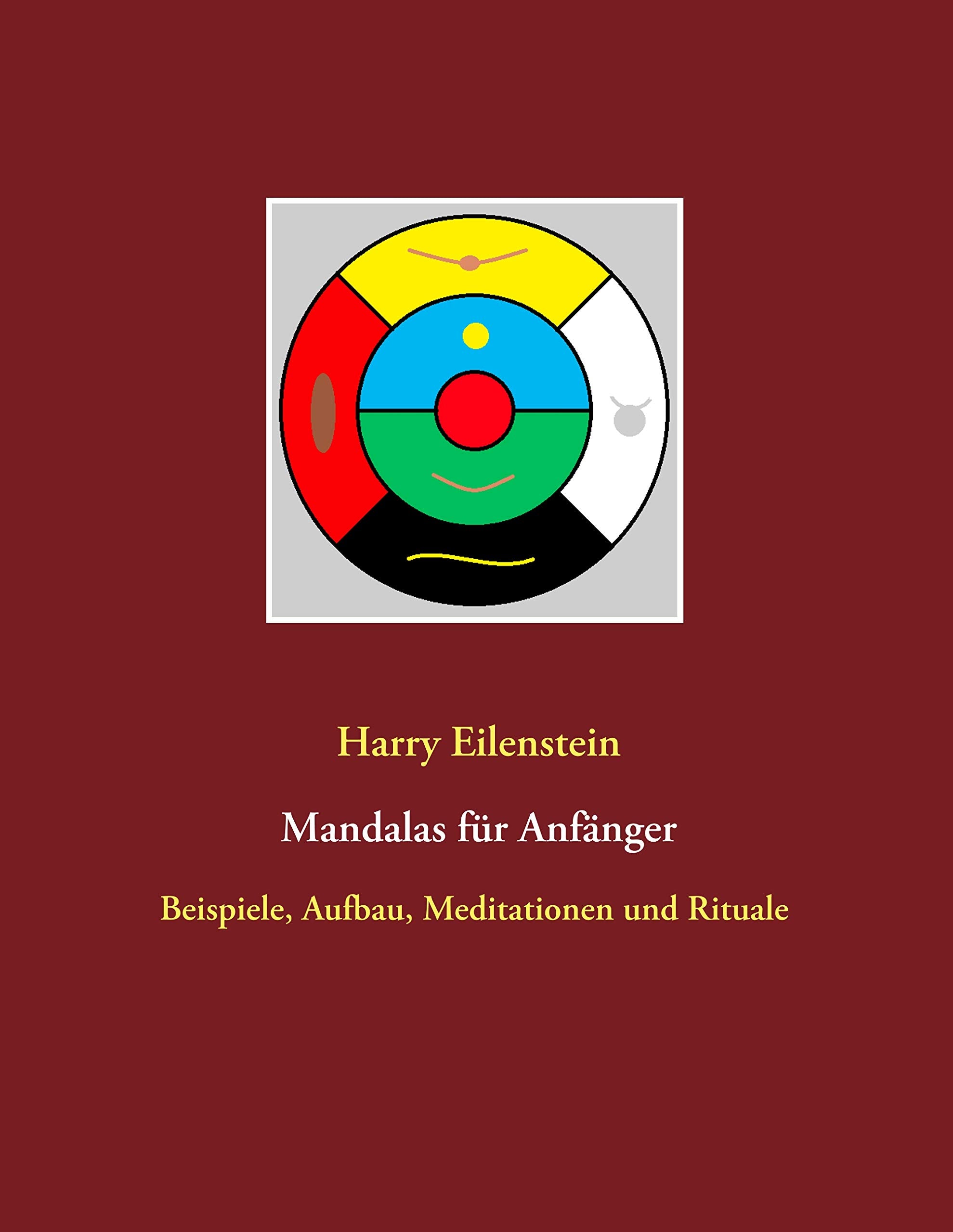 Mandalas für Anfänger: Beispiele, Aufbau, Meditationen und Rituale Religion & Esotericism