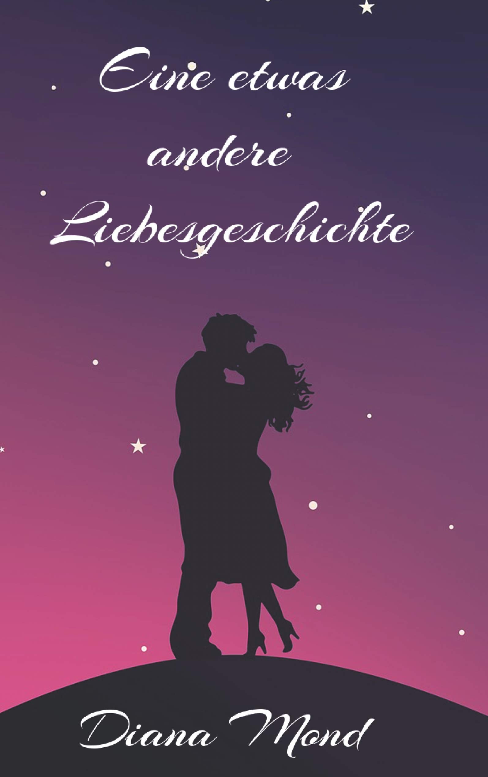 Eine etwas andere Liebesgeschichte Romance