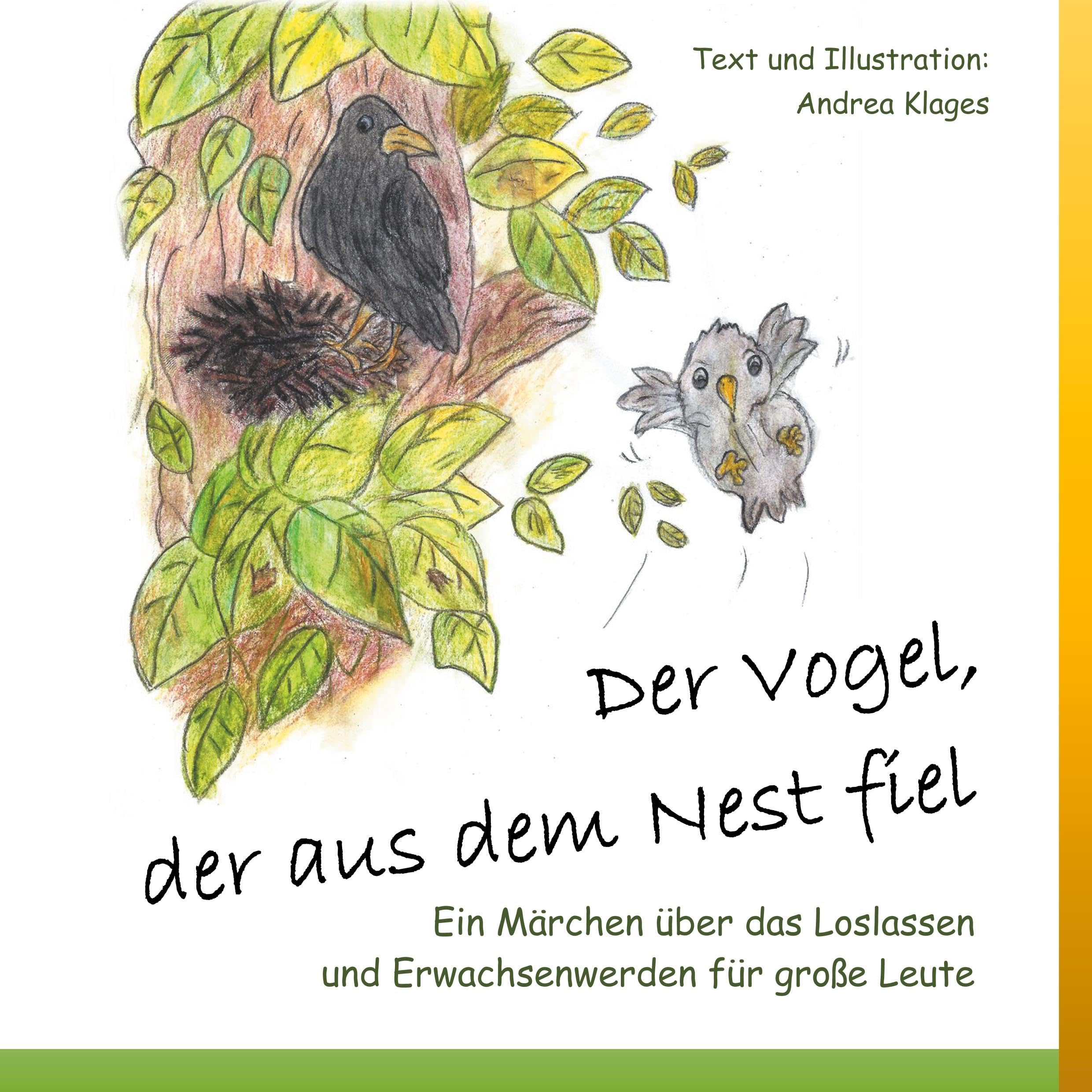 Der Vogel, der aus dem Nest fiel: Ein Märchen über das Loslassen und Erwachsenwerden für große Leute Essays & Short Stories