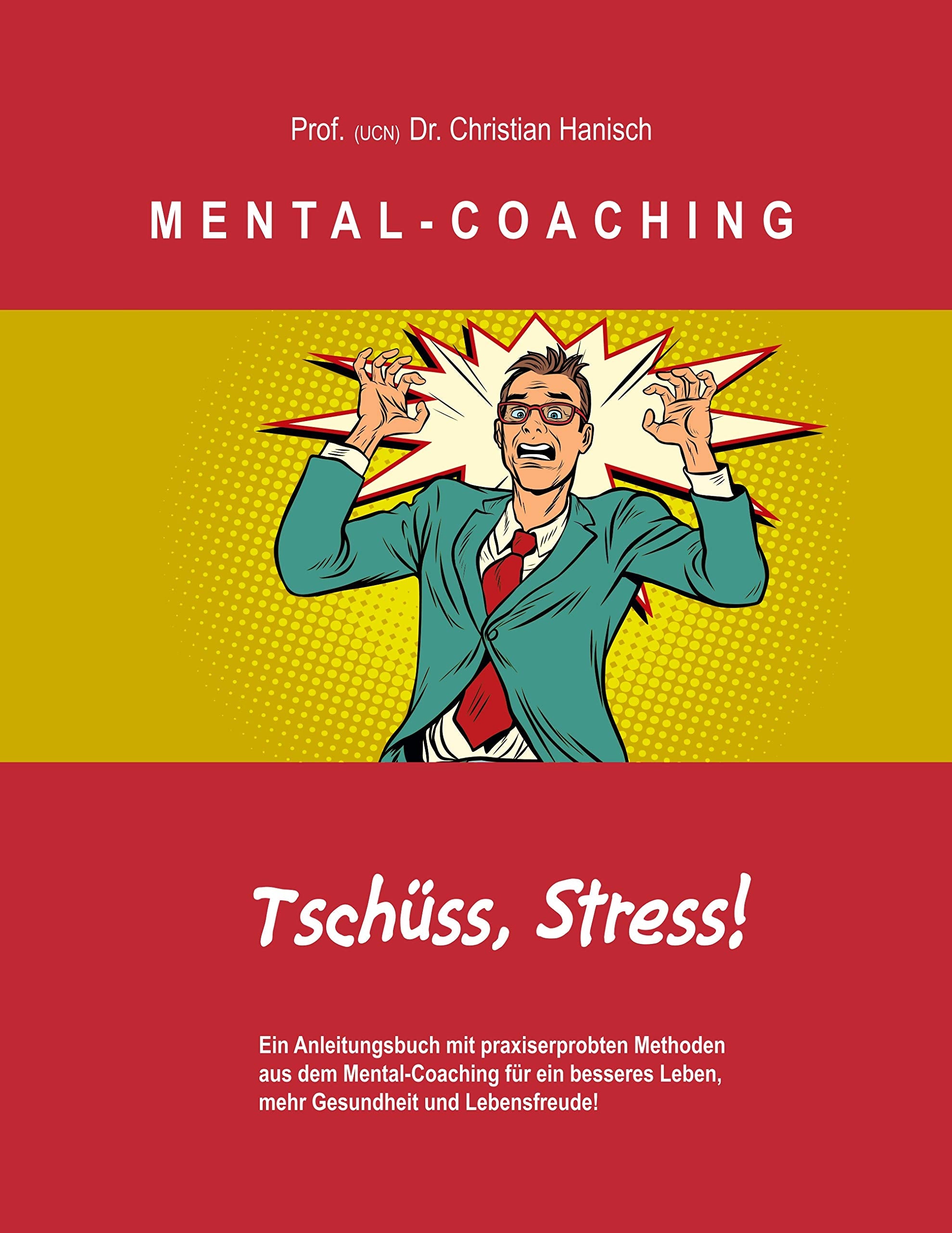 MENTAL-COACHING: Ein Anleitungsbuch mit praxiserprobten Methoden aus dem Mental-Coaching für ein besseres Leben, mehr Gesundheit und Lebensfreude! Psychology