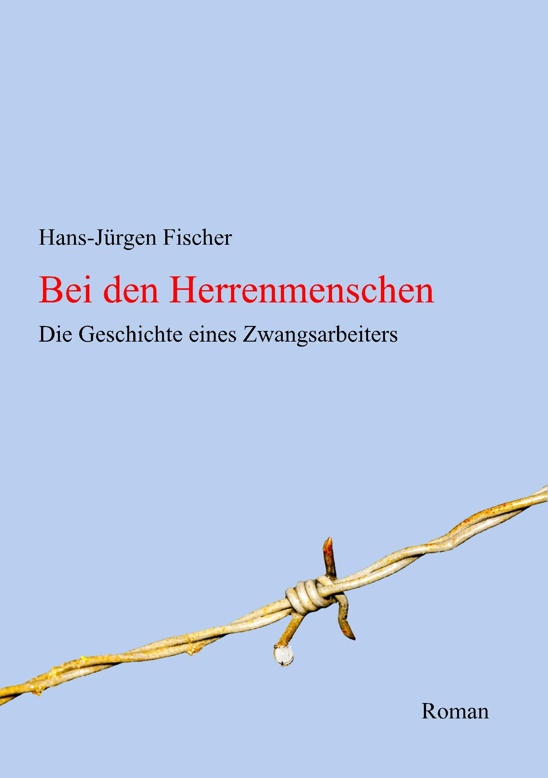 Bei den Herrenmenschen: Die Geschichte eines Zwangsarbeiters Historical Fiction