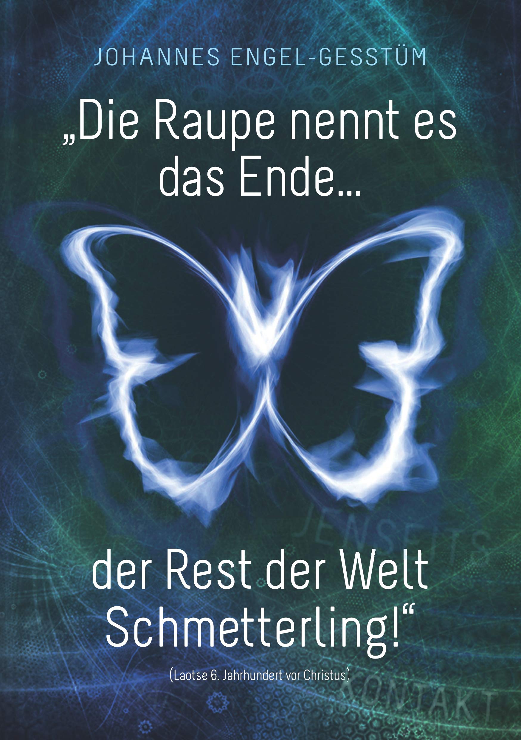„Die Raupe nennt es das Ende... der Rest der Welt Schmetterling!“ Contemporary literature