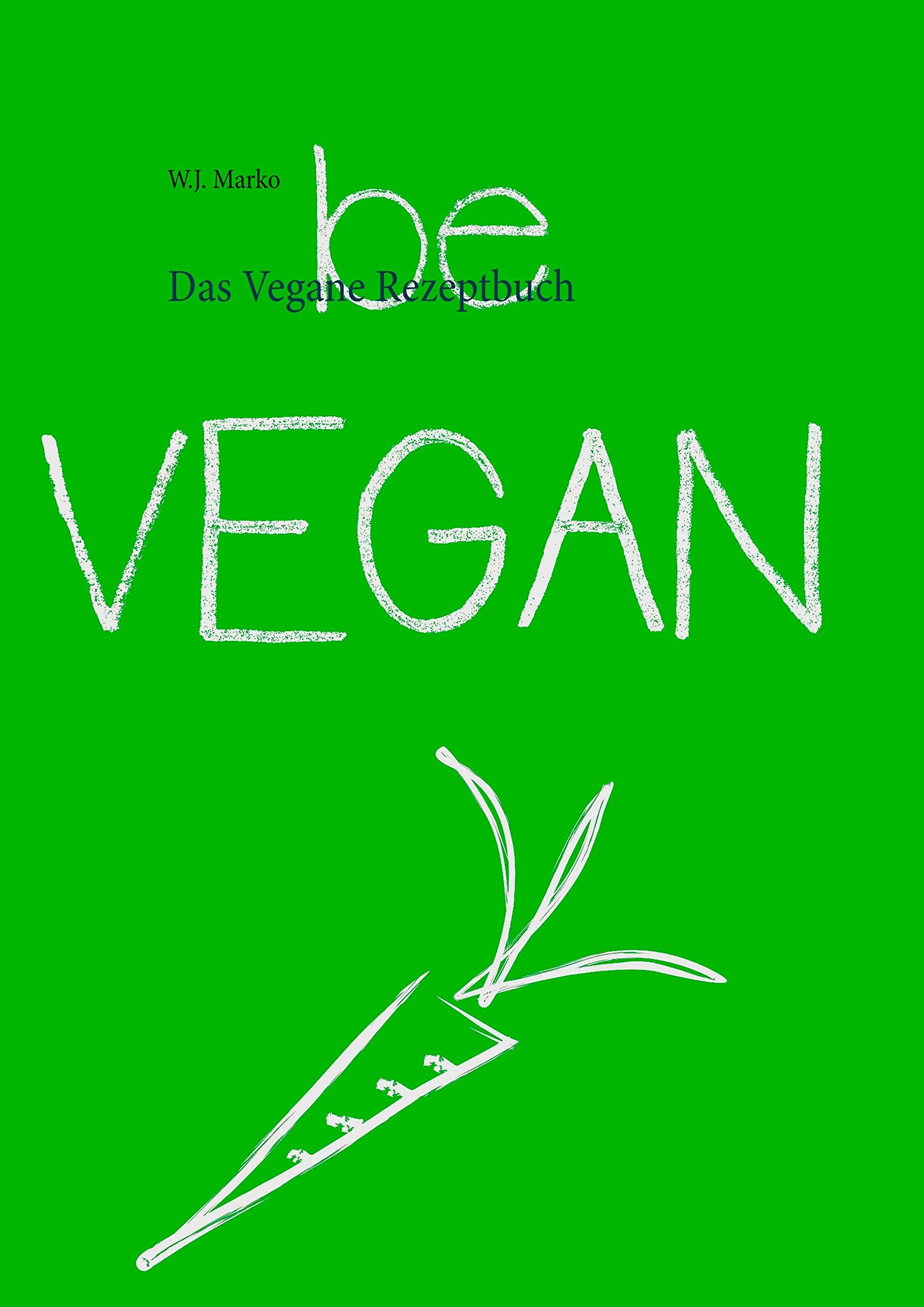 Das Vegane Rezeptbuch (WBE Edition Buch-Serie) Leisure, Home & Garden