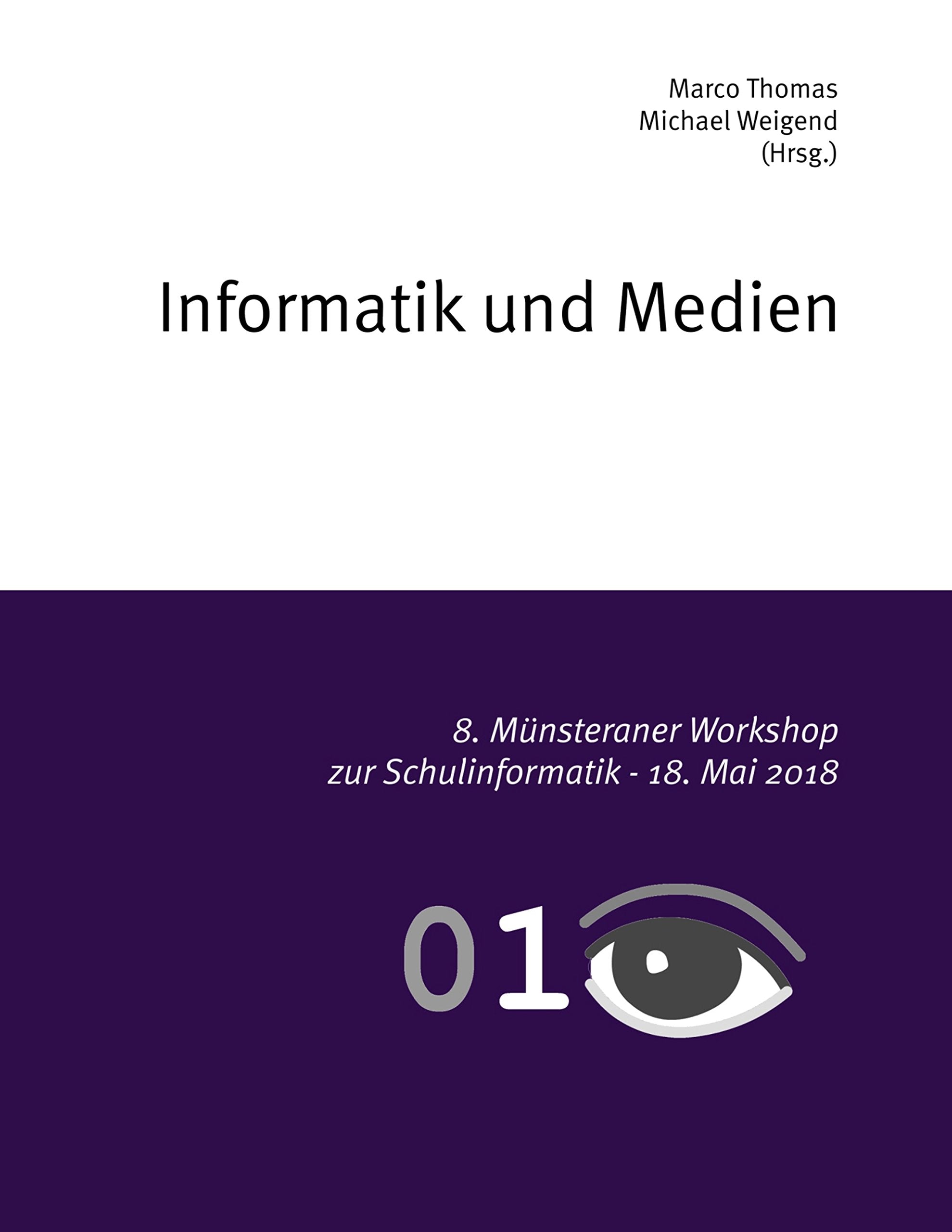 Informatik und Medien: 8. Münsteraner Workshop zur Schulinformatik Computer Science