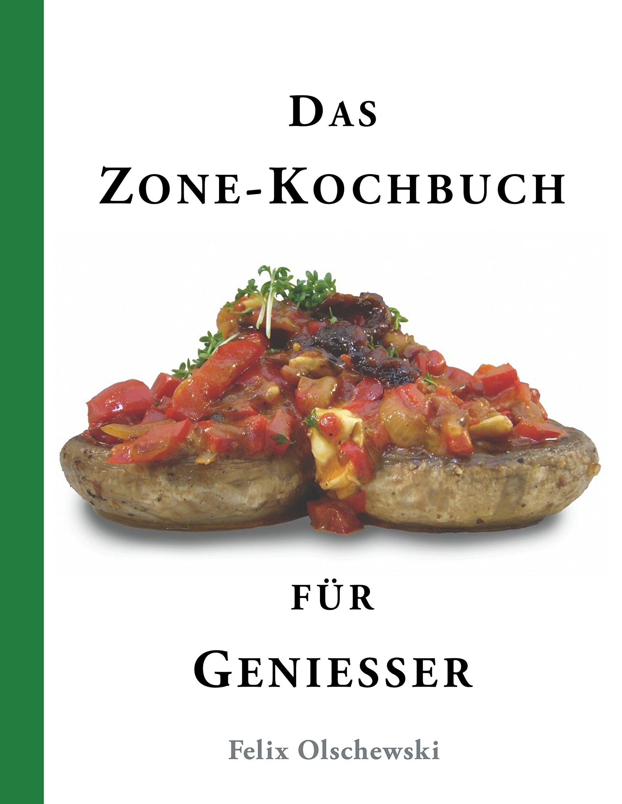 Das Zone-Kochbuch für Genießer Health, Nutrition & Fitness