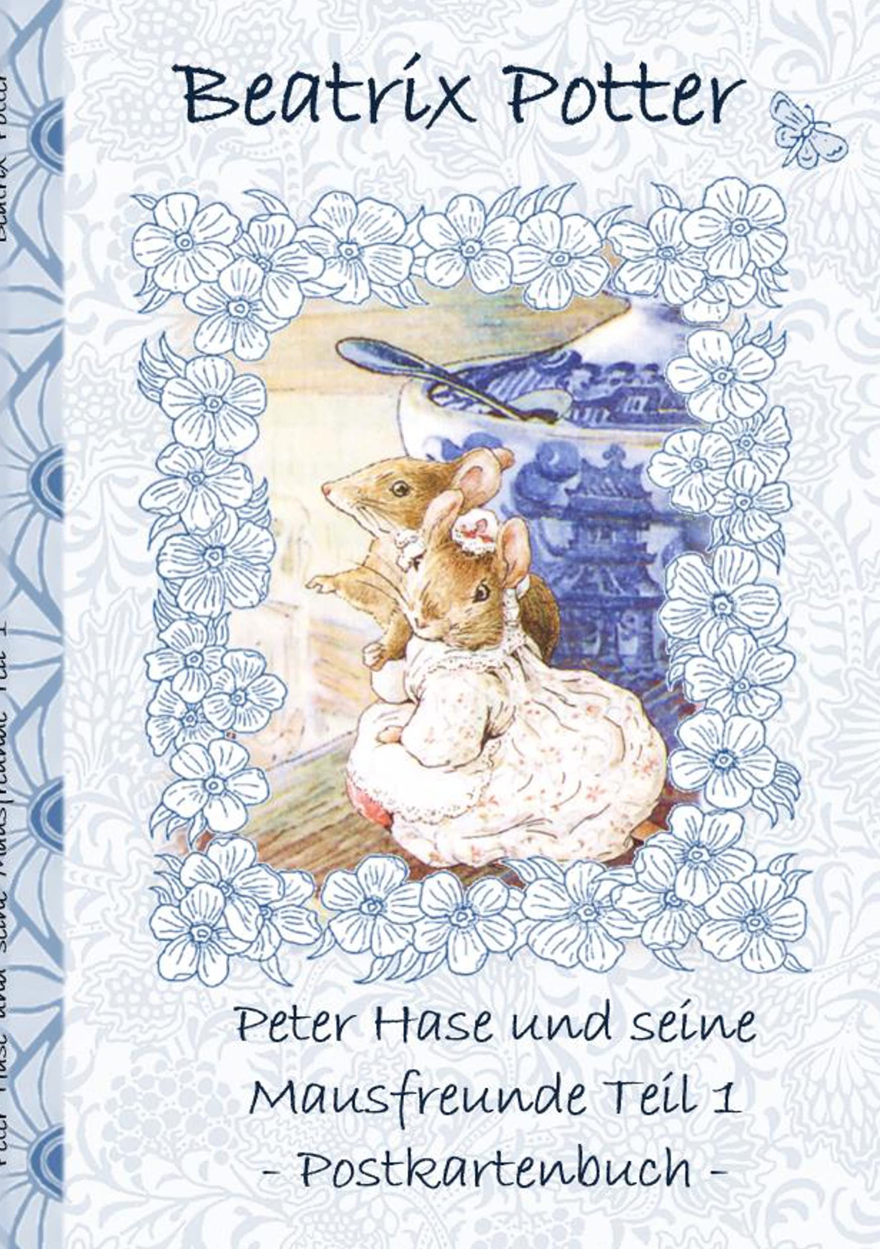 Peter Hase und seine Mausfreunde Teil 1: Beatrix Potter, Postkarten, sammeln, Original, Post, Briefmarke, Klassiker, Schulkinder, Vorschule, 1. 2. 3. ... Erwachsene, Geschenkbuch, Geschenk Lifestyle