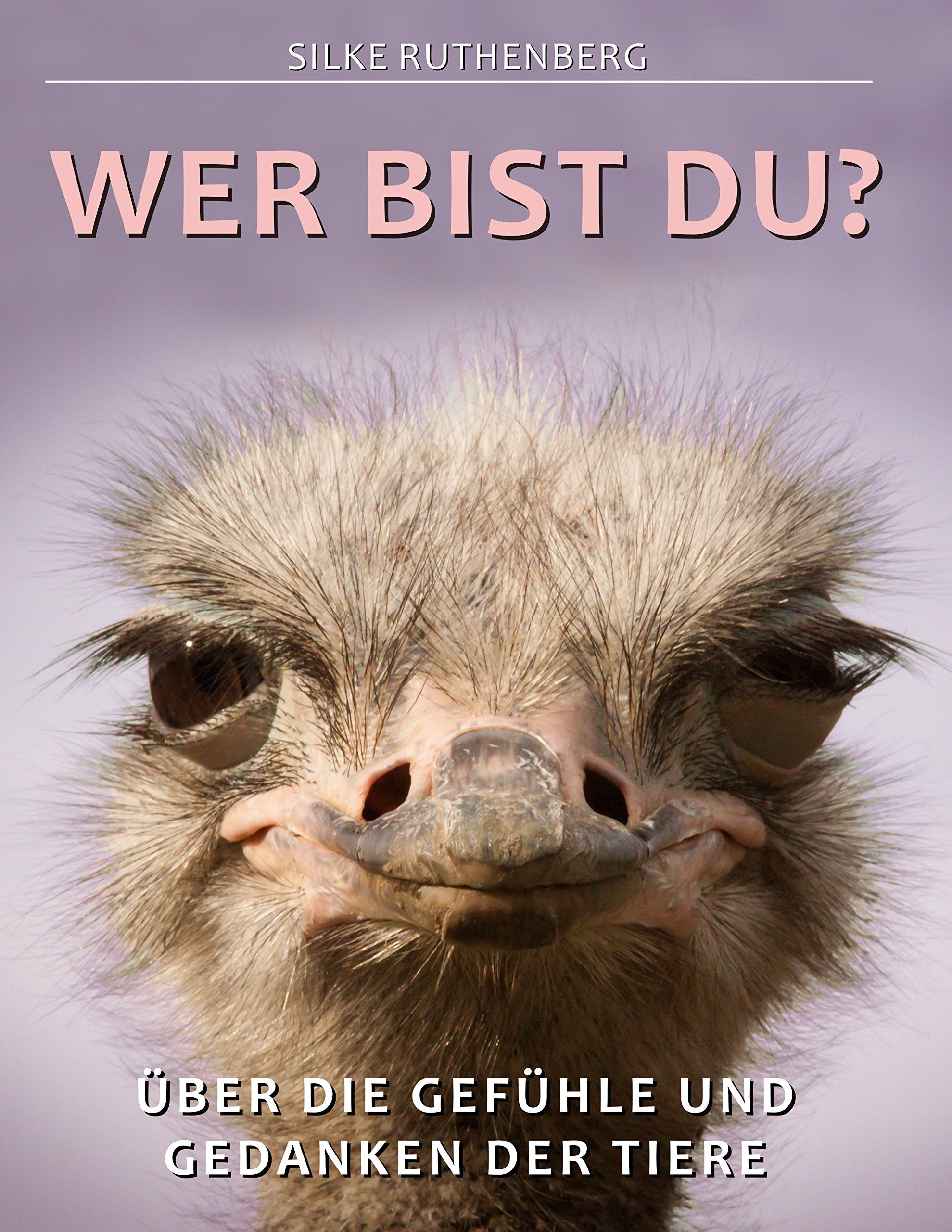 Wer bist Du?: Über die Gefühle und Gedanken der Tiere Natural Sciences