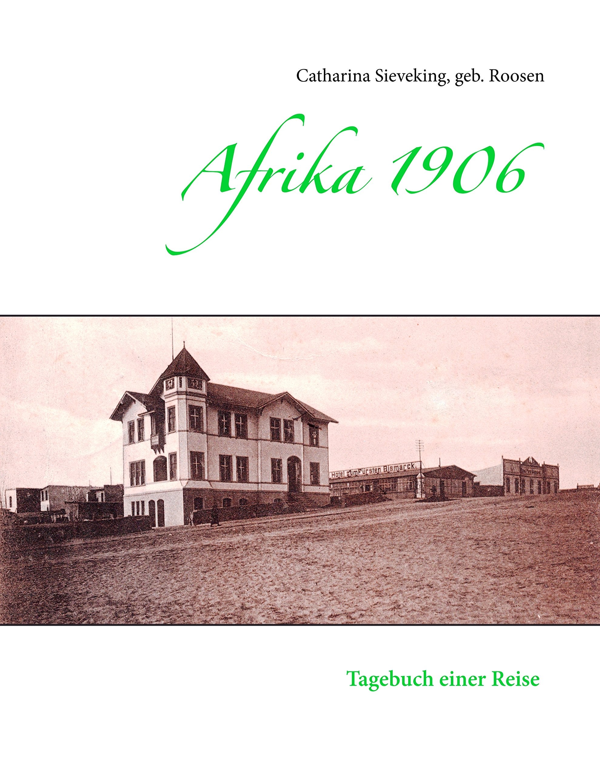 Afrika 1906: Tagebuch einer Reise Essays & Short Stories
