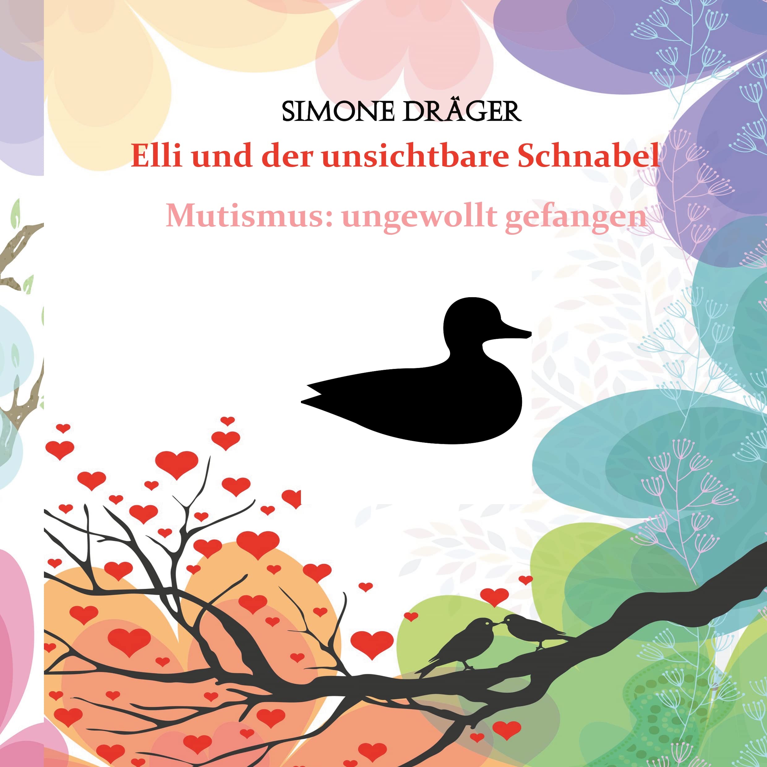 Elli und der unsichtbare Schnabel: Mutismus: ungewollt gefangen Medicine