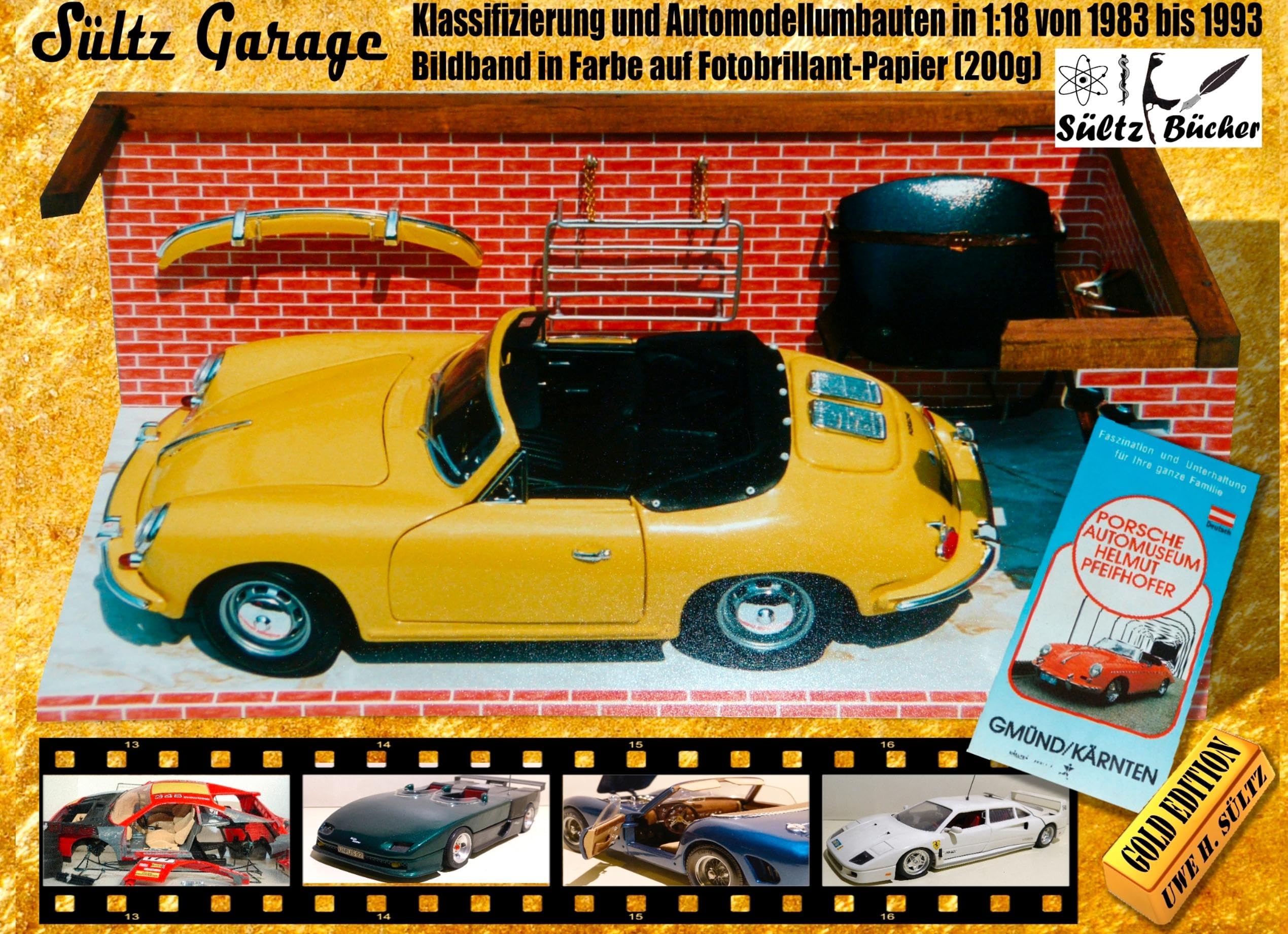 Sültz Garage - Klassifizierung und Automodellumbauten in 1:18 von 1983 bis 1993: Bildband in Farbe auf Fotobrillant-Papier (200g) Hobbies & Crafts