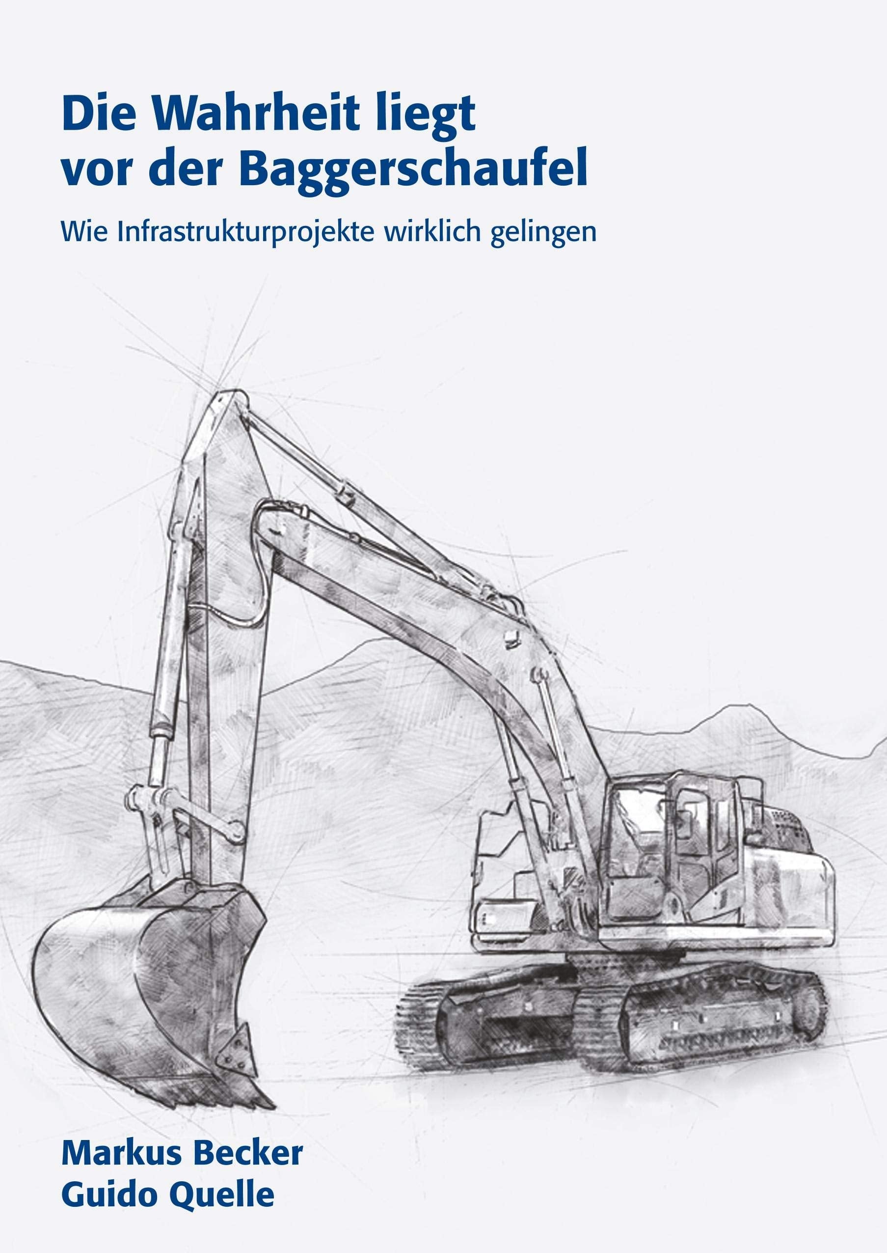 Die Wahrheit liegt vor der Baggerschaufel: Wie Infrastrukturprojekte wirklich gelingen Law