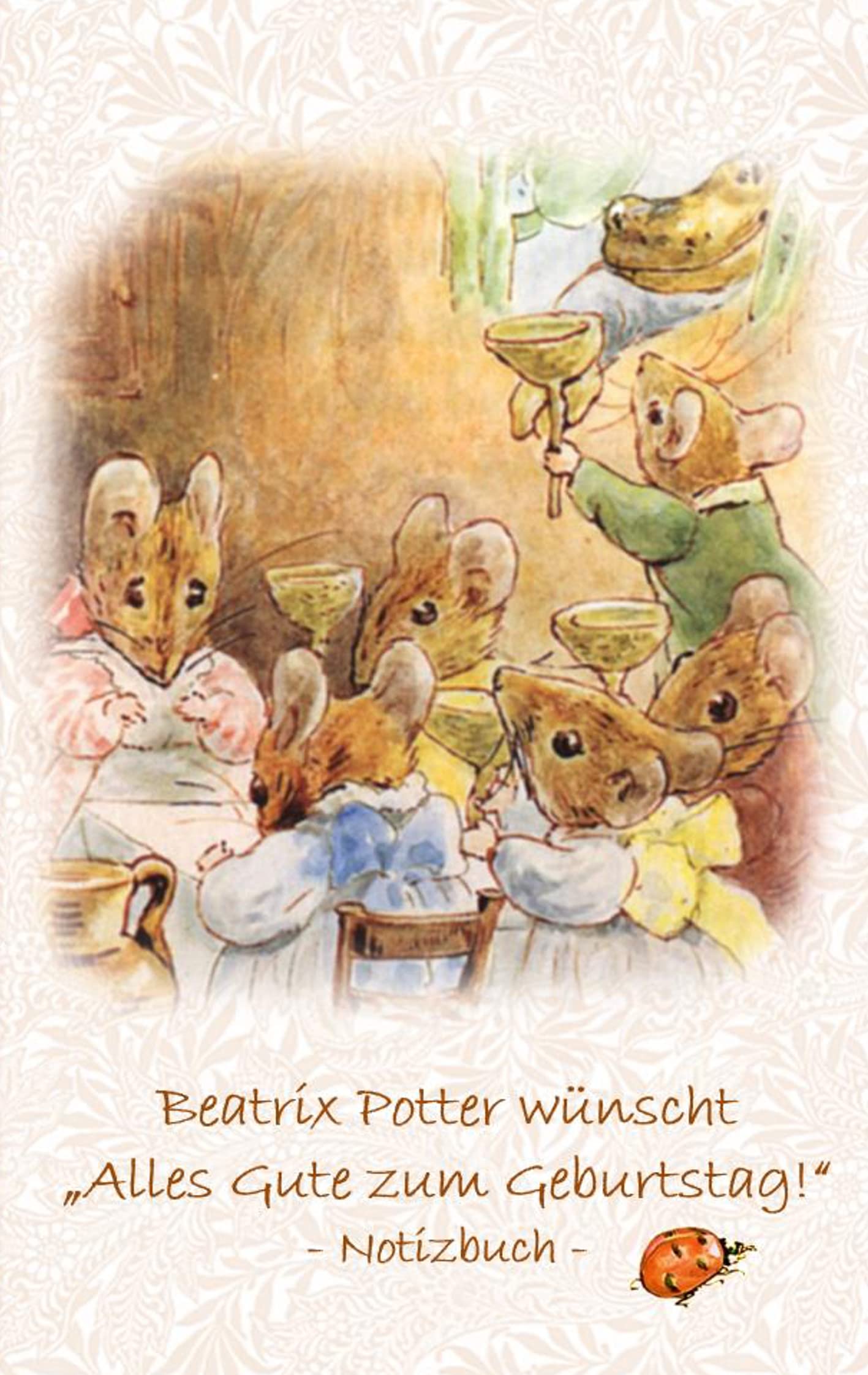 Beatrix Potter wünscht "Alles Gute zum Geburtstag!" Notizbuch ( Peter Hase ): Peter Hase, Notizbuch, Notebook, Einschreibbuch, Notizen, Original, ... Erwachsene, Geschenkbuch, Geschen Fiction
