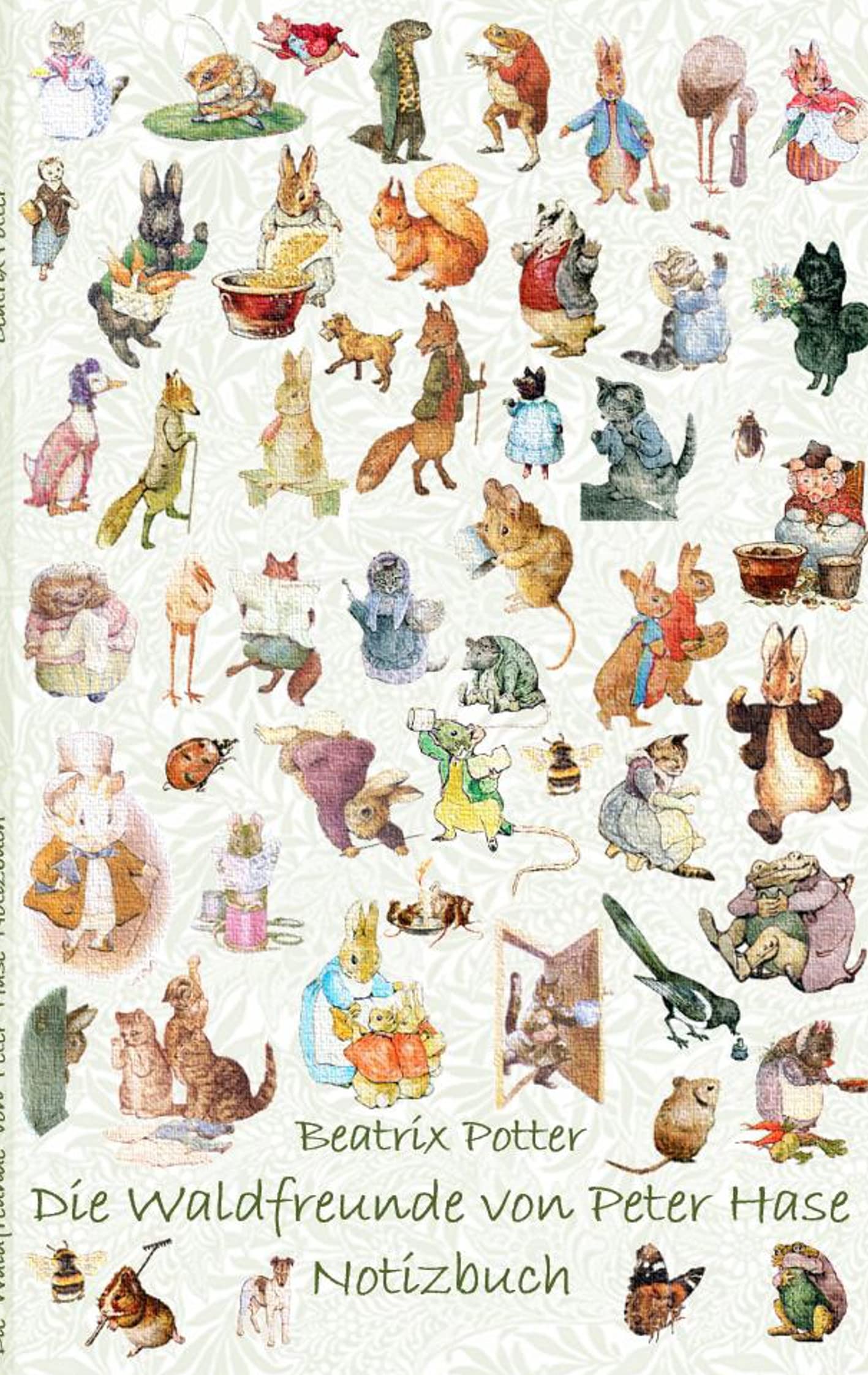 Die Waldfreunde von Peter Hase Notizbuch: Notebook, Einschreibbuch, Notizen, Original, Klassiker, Schulkinder, Grundschule, Büro, Studium, Student, ... Erwachsene, Geschenkbuch, Geschenk Fiction