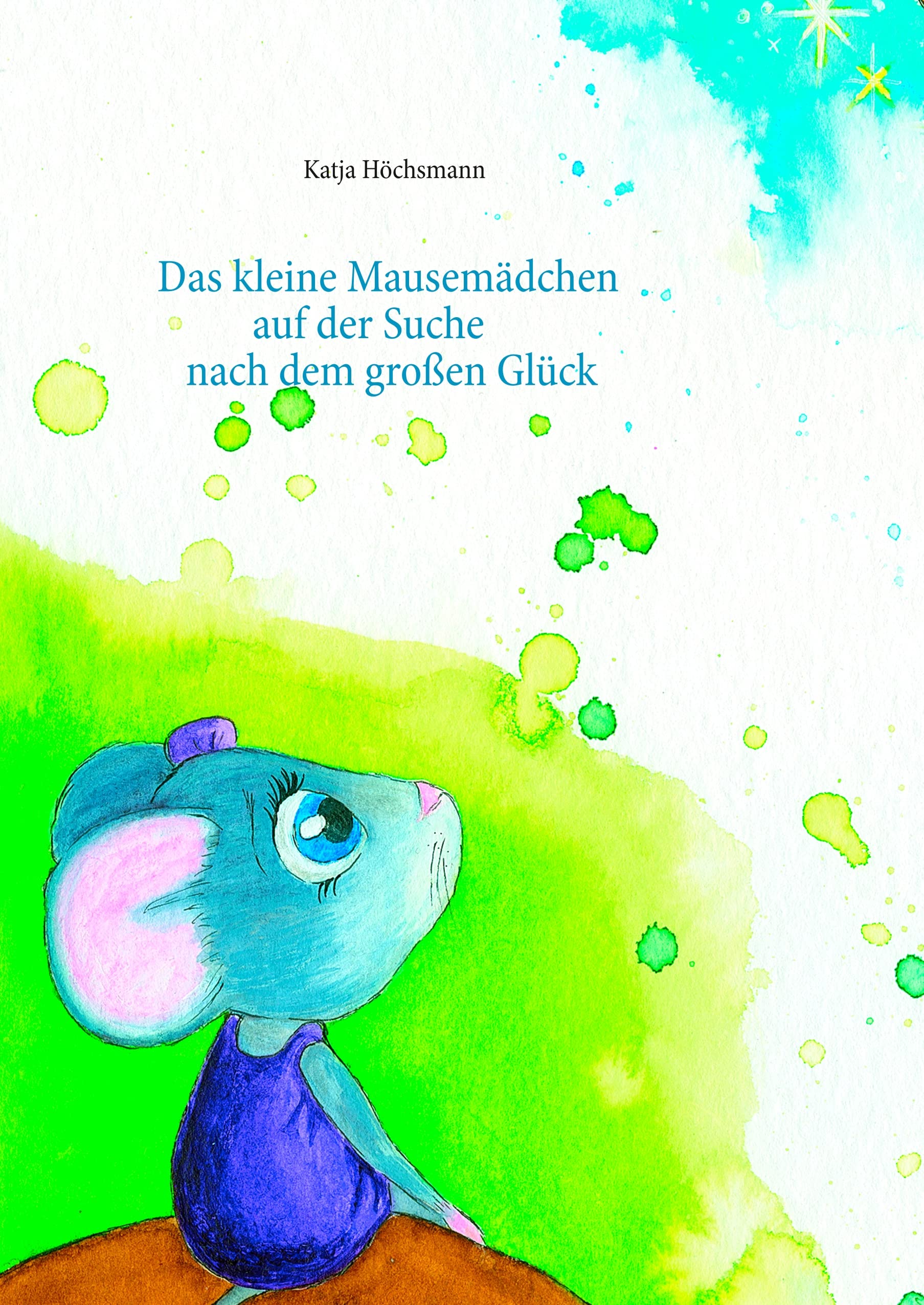 Das kleine Mausemädchen auf der Suche nach dem großen Glück Non-fiction